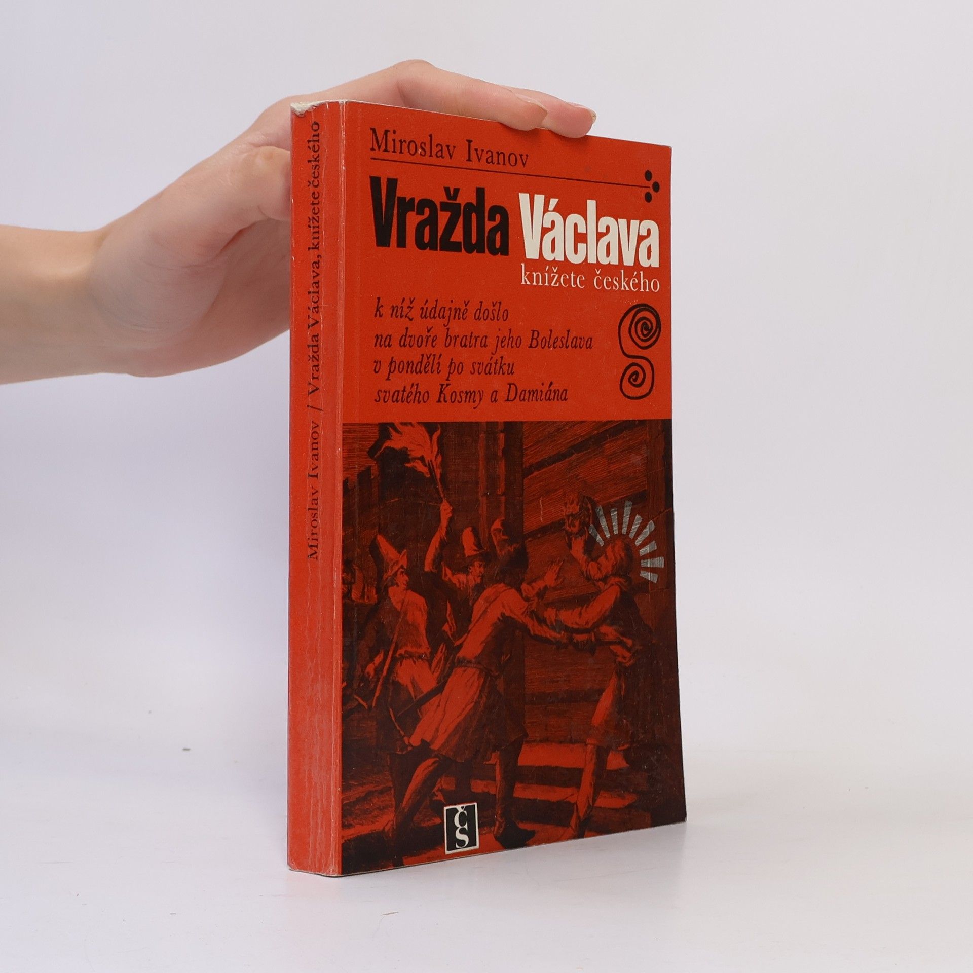 Miroslav Ivanov Vražda Václava, knížete českého