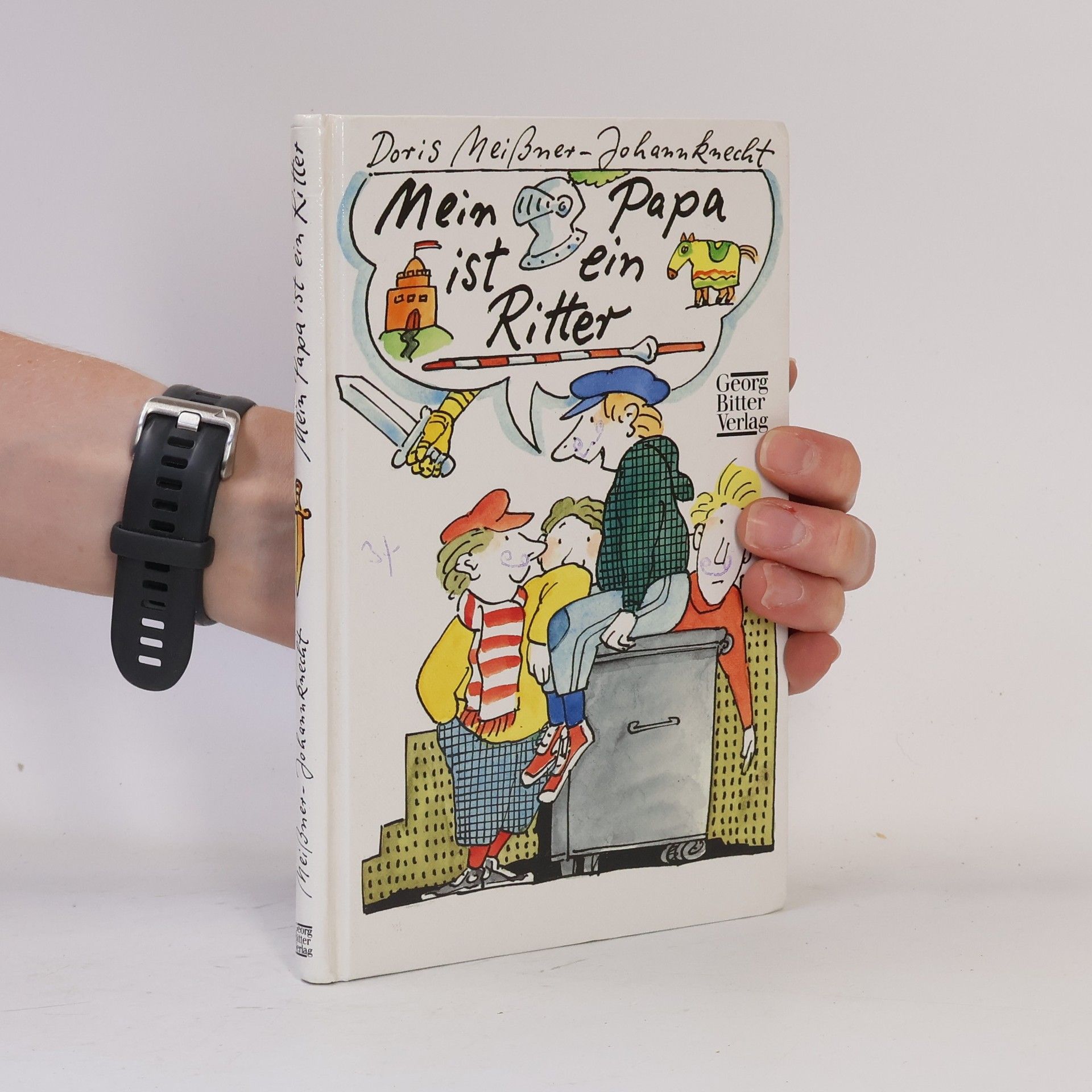 Doris Meißner-Johannknecht Mein Papa ist ein Ritter