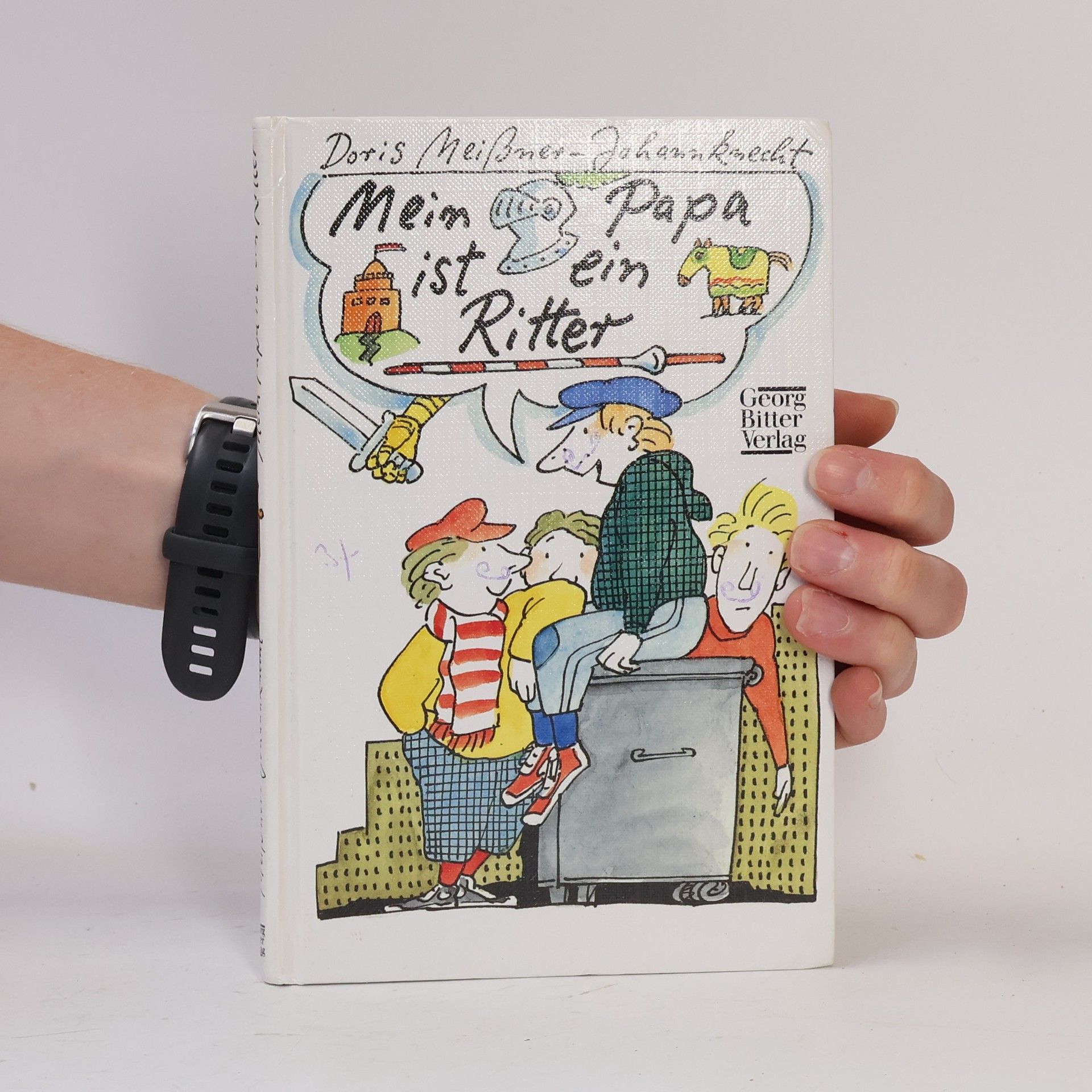 Doris Meißner-Johannknecht Mein Papa ist ein Ritter
