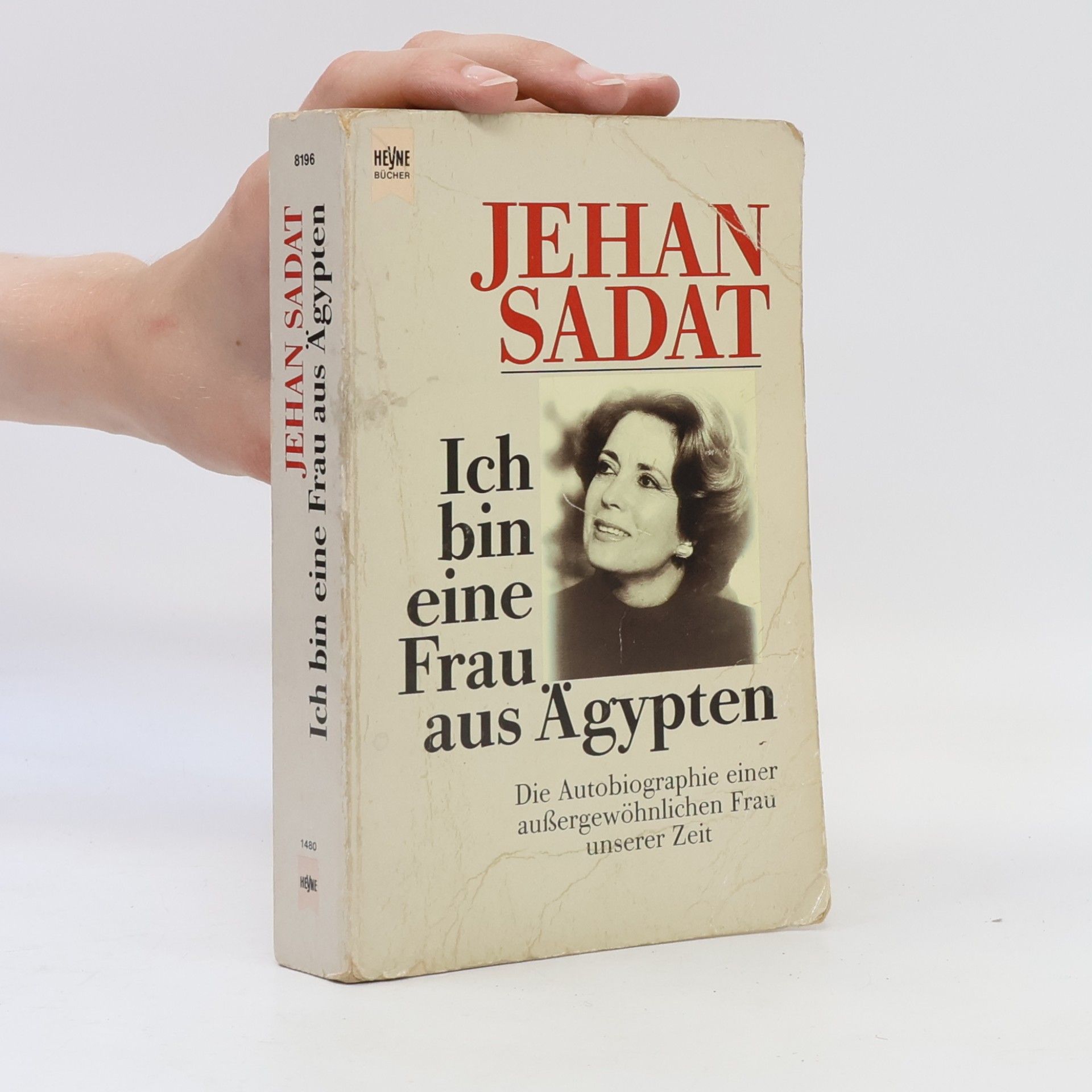 Jehan Sadat Ich bin eine Frau aus Ägypten : die Autobiographie einer aussergewöhnlichen Frau unserer Zeit