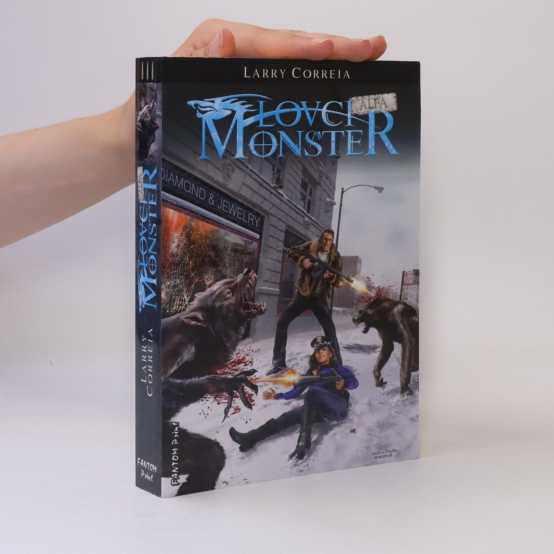 Larry Correia Lovci monster 3. díl. Alfa
