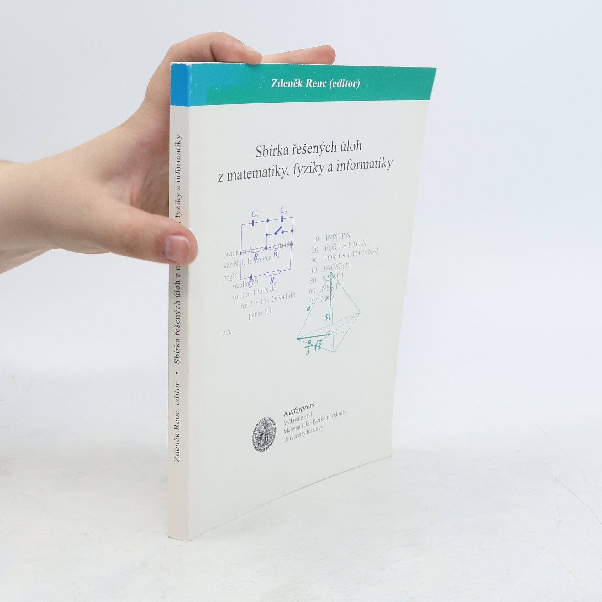 Zdeněk Renc Sbírka řešených úloh z matematiky, fyziky a informatiky