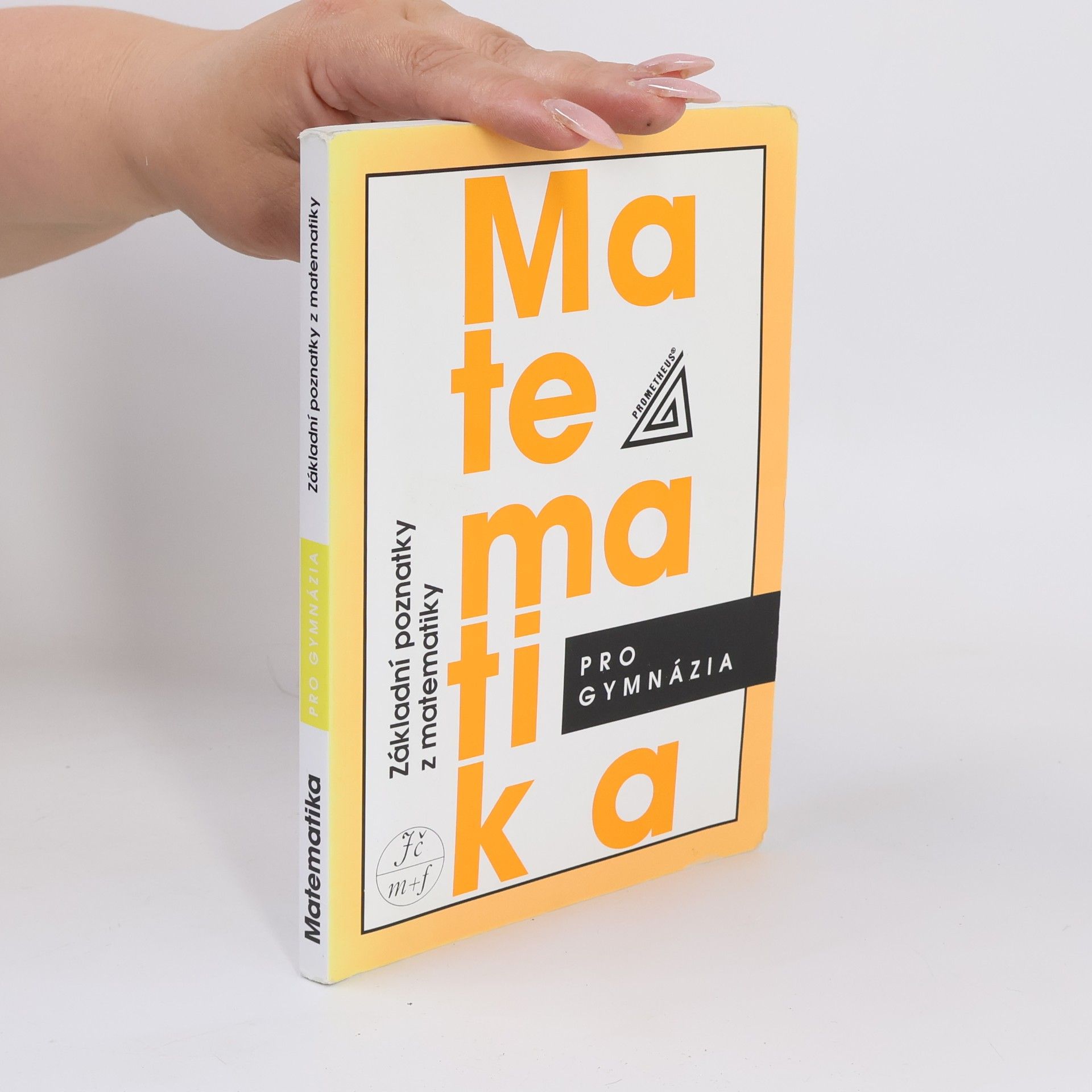 Matematika pro gymnázia. Základní poznatky z matematiky