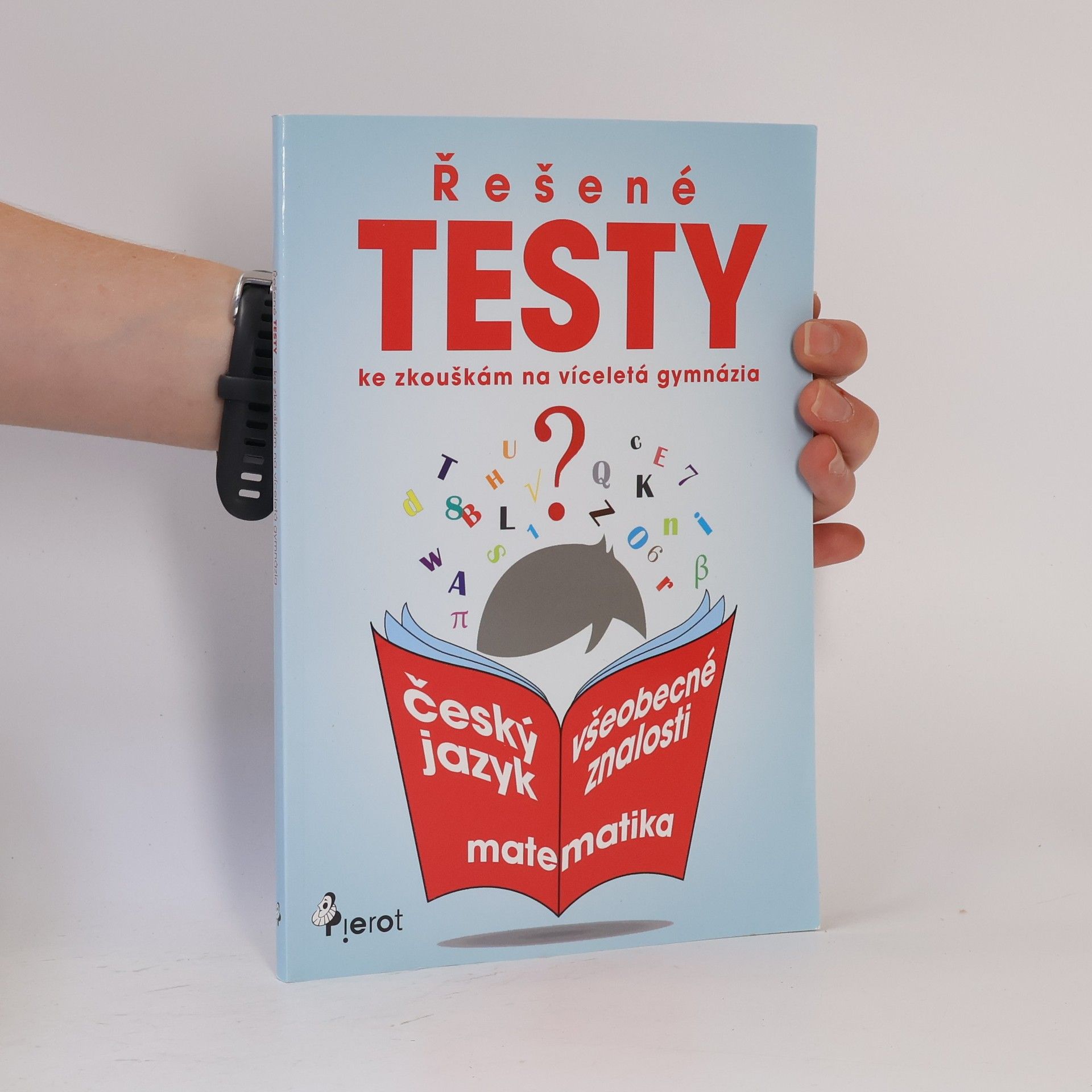 Kolektiv autorů Řešené testy ke zkouškám na víceletá gymnázia. Český jazyk, matematika, všeobecné znalosti