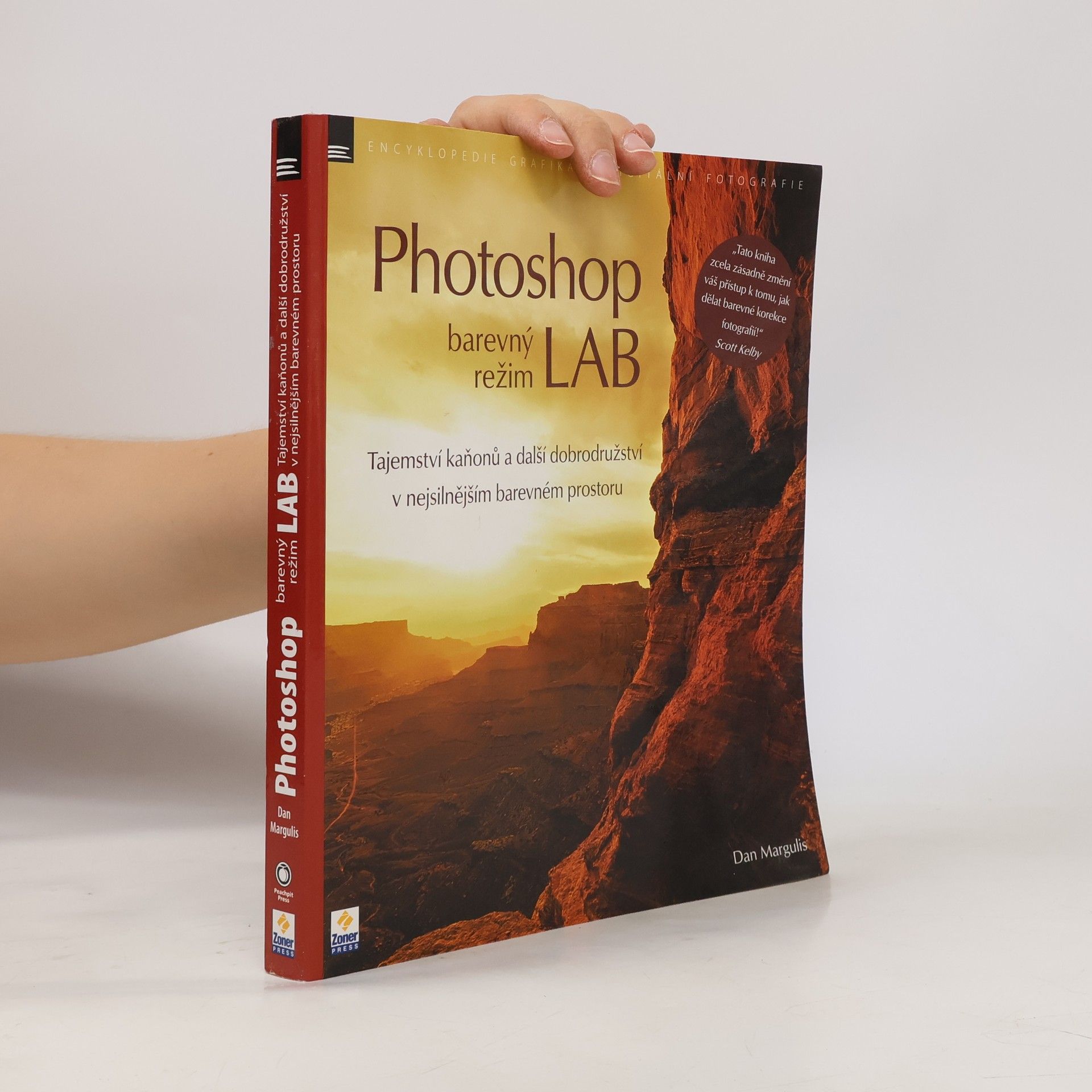 Dan Margulis Photoshop - barevný režim LAB. Tajemství kaňonů a další dobrodružství v nejsilnějším barevném prostoru
