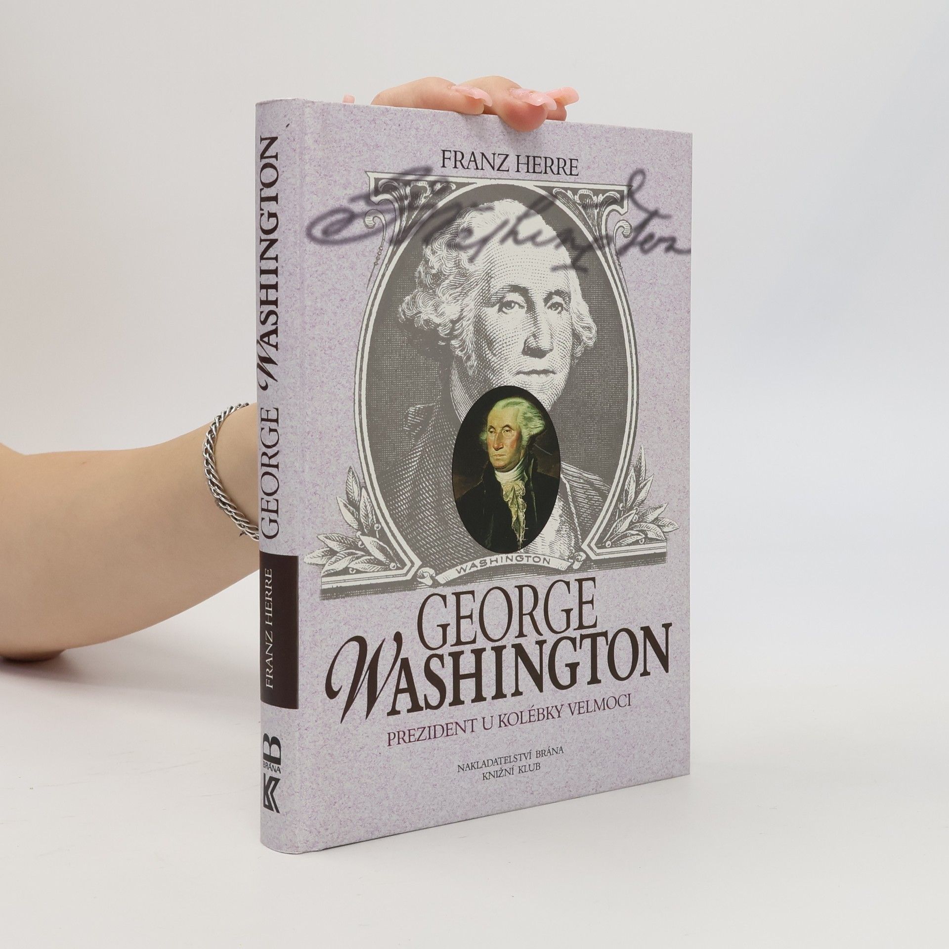 Franz Herre George Washington. Prezident u kolébky velmoci