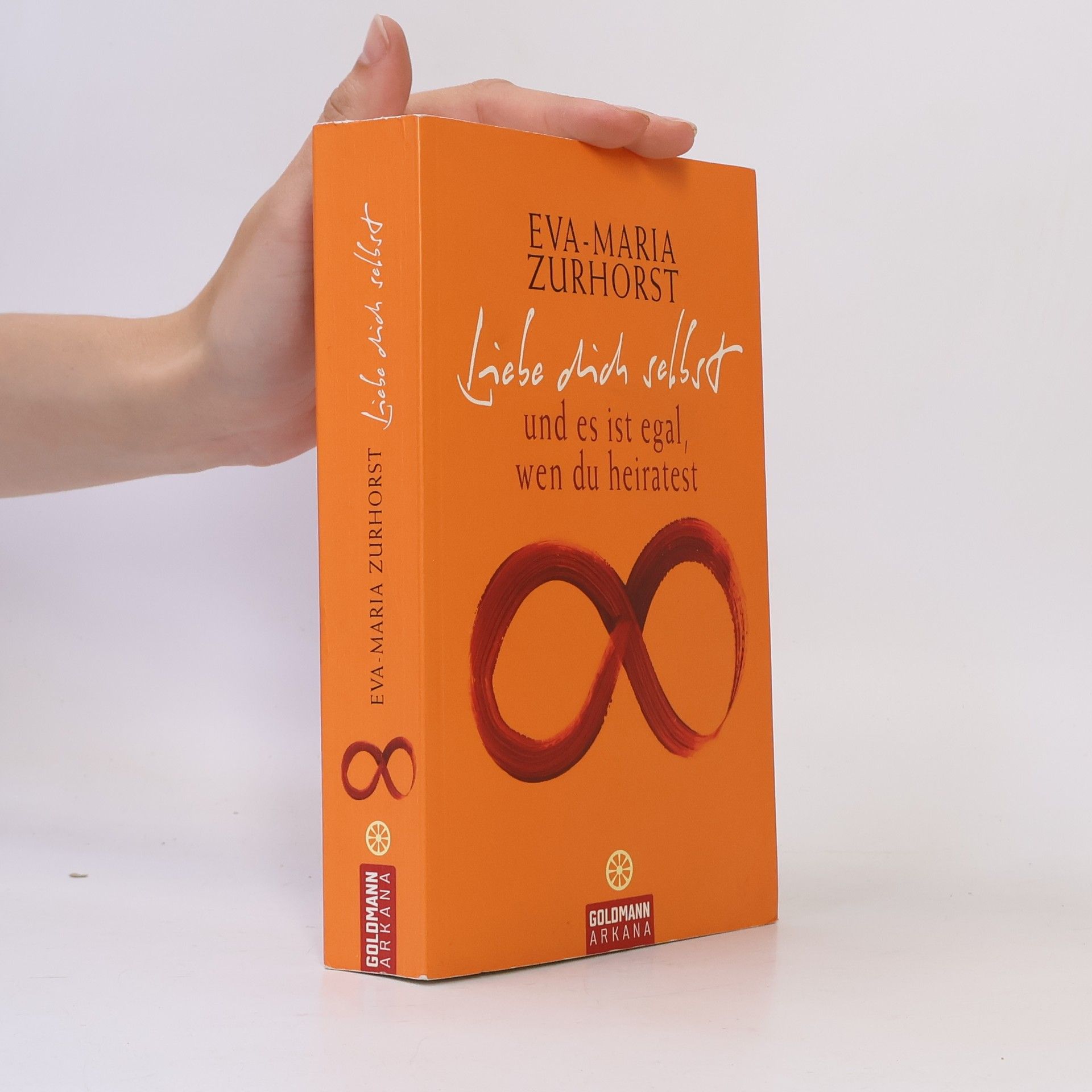 Eva-Maria Zurhorst Liebe dich selbst und es ist egal, wen du heiratest