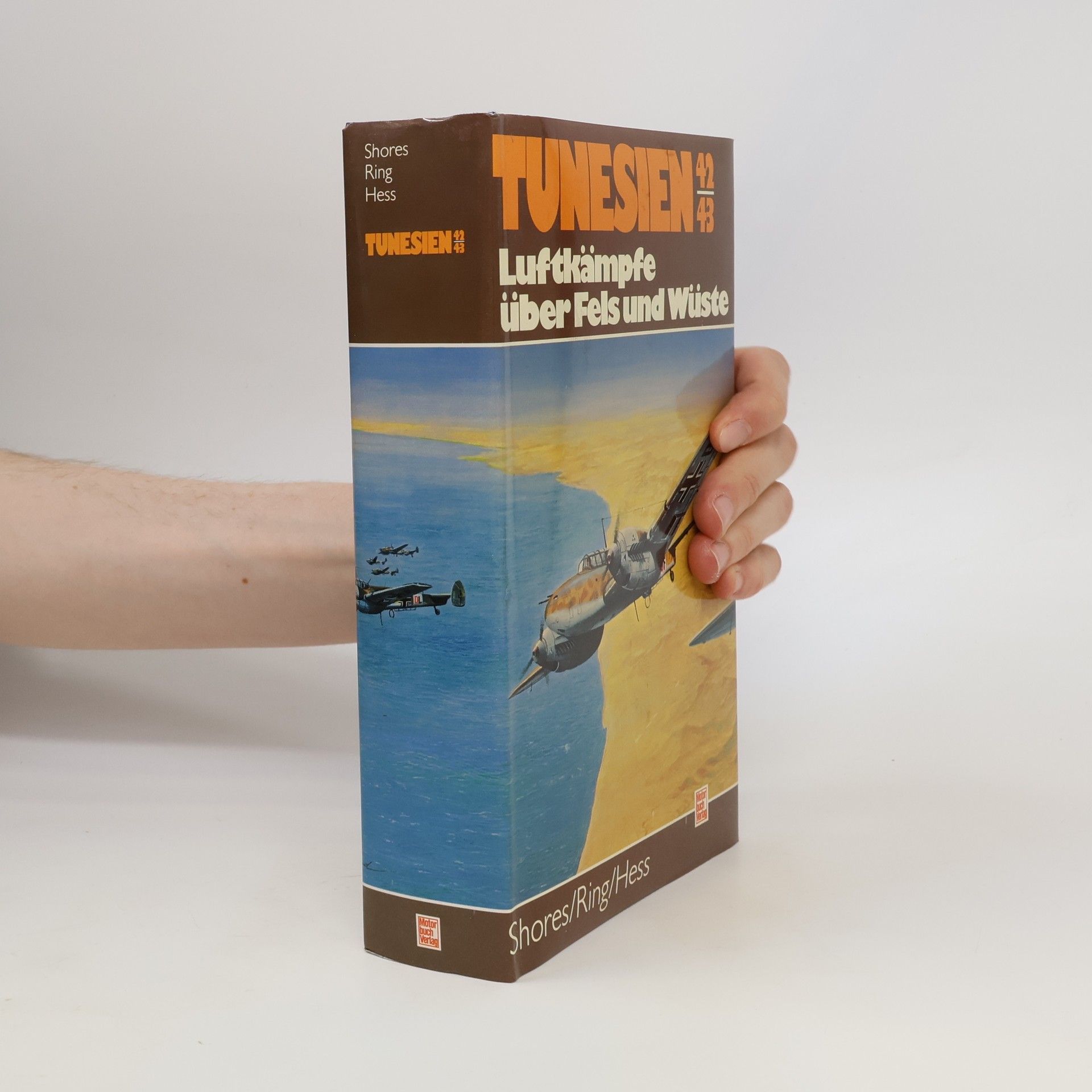 William N. Hess Hess Tunesien 42/43. Luftkämpfe über Fels und Wüste