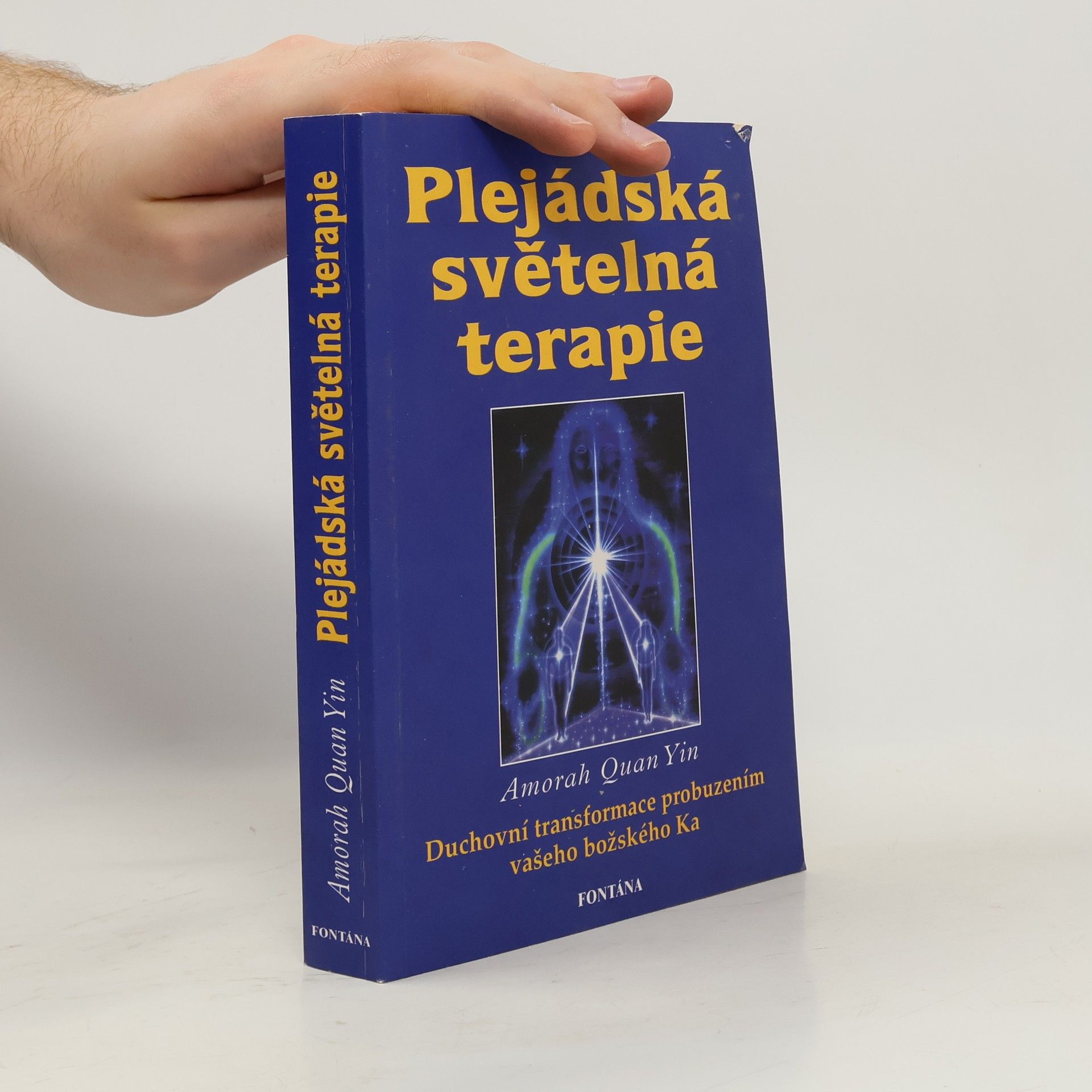 Amorah Quan Yin Plejádská světelná terapie. Probuzení vašeho božského Ka před rokem 2012