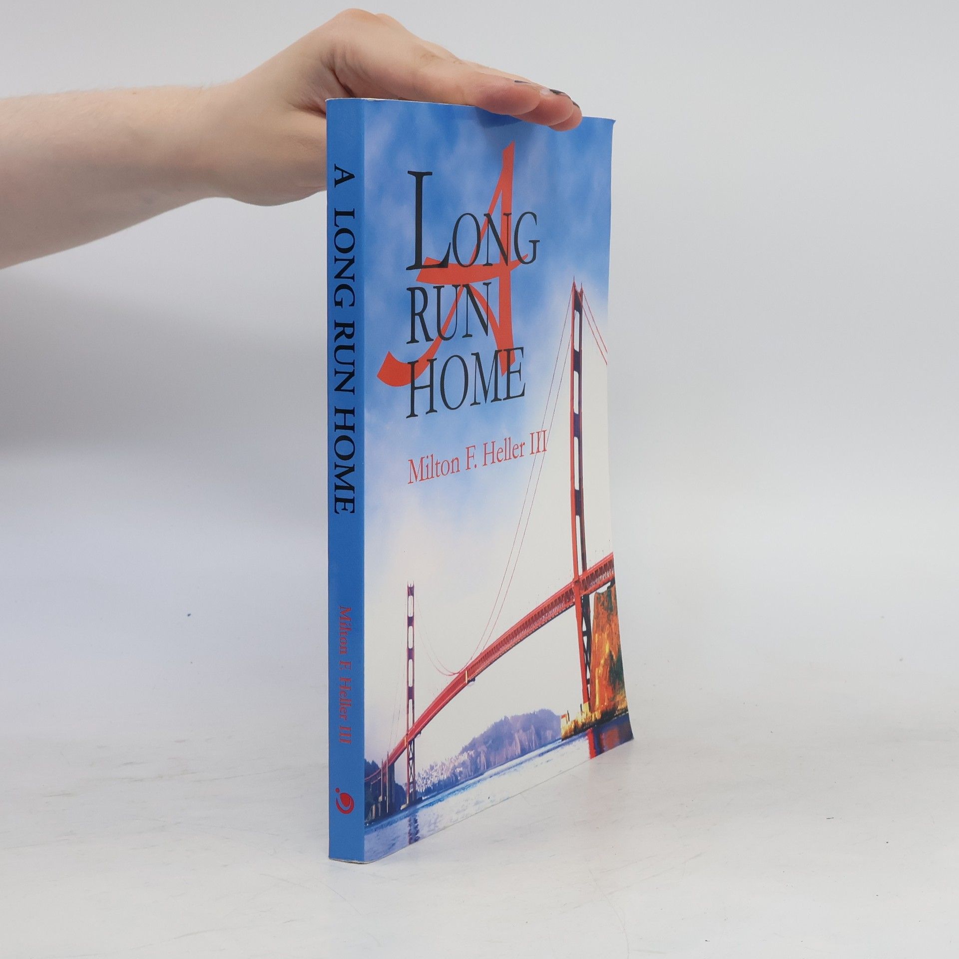 Milton F. Heller III A Long Run Home