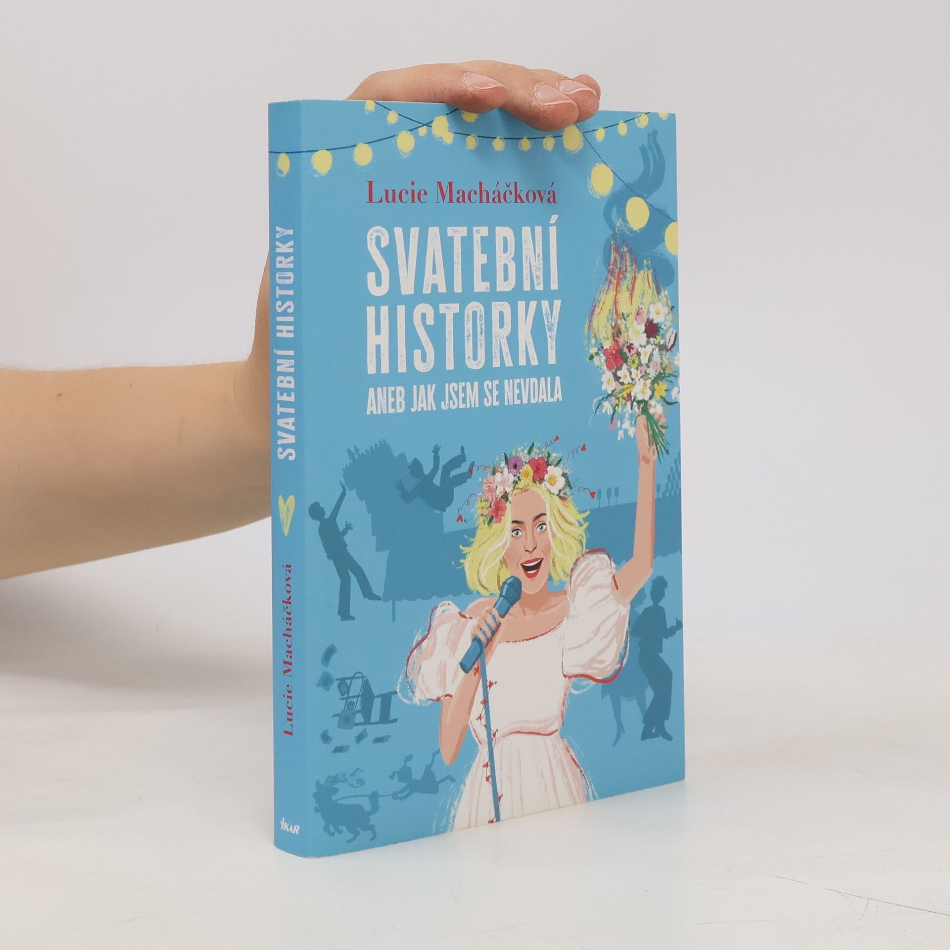 Lucie Macháčková Svatební historky aneb Jak jsem se nevdala