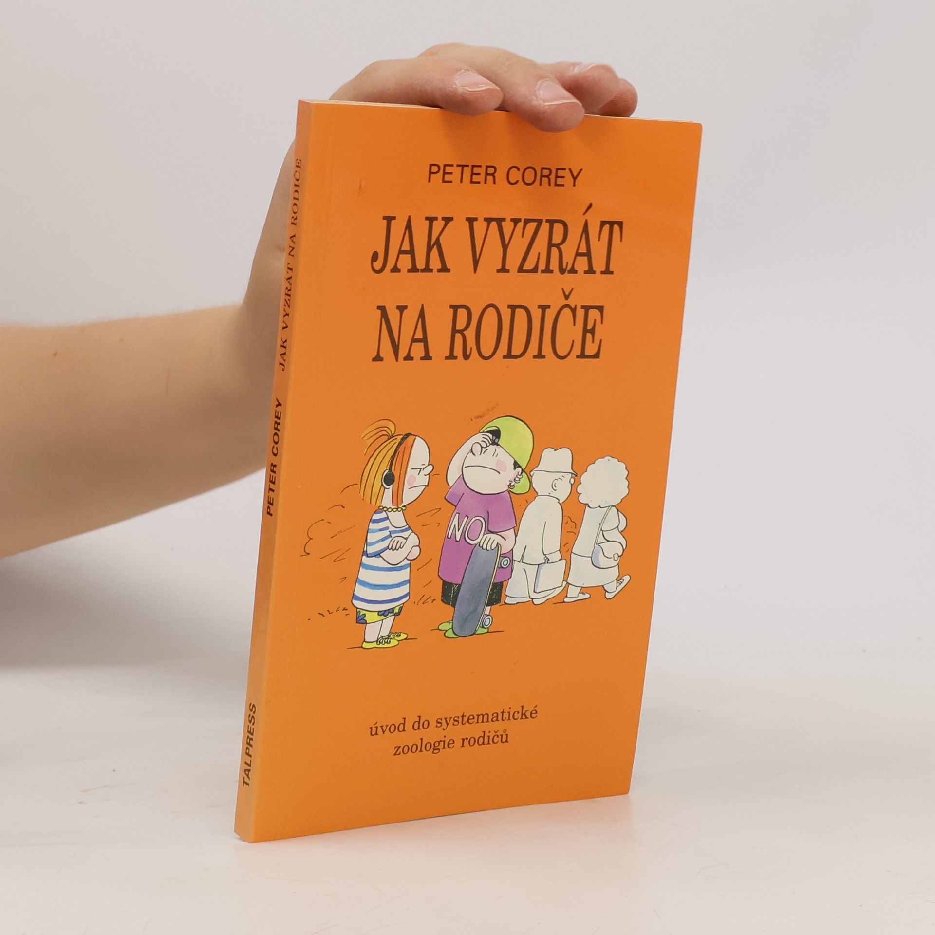 Eva Hauser Jak vyzrát na rodiče : úvod do systematické zoologie rodičů