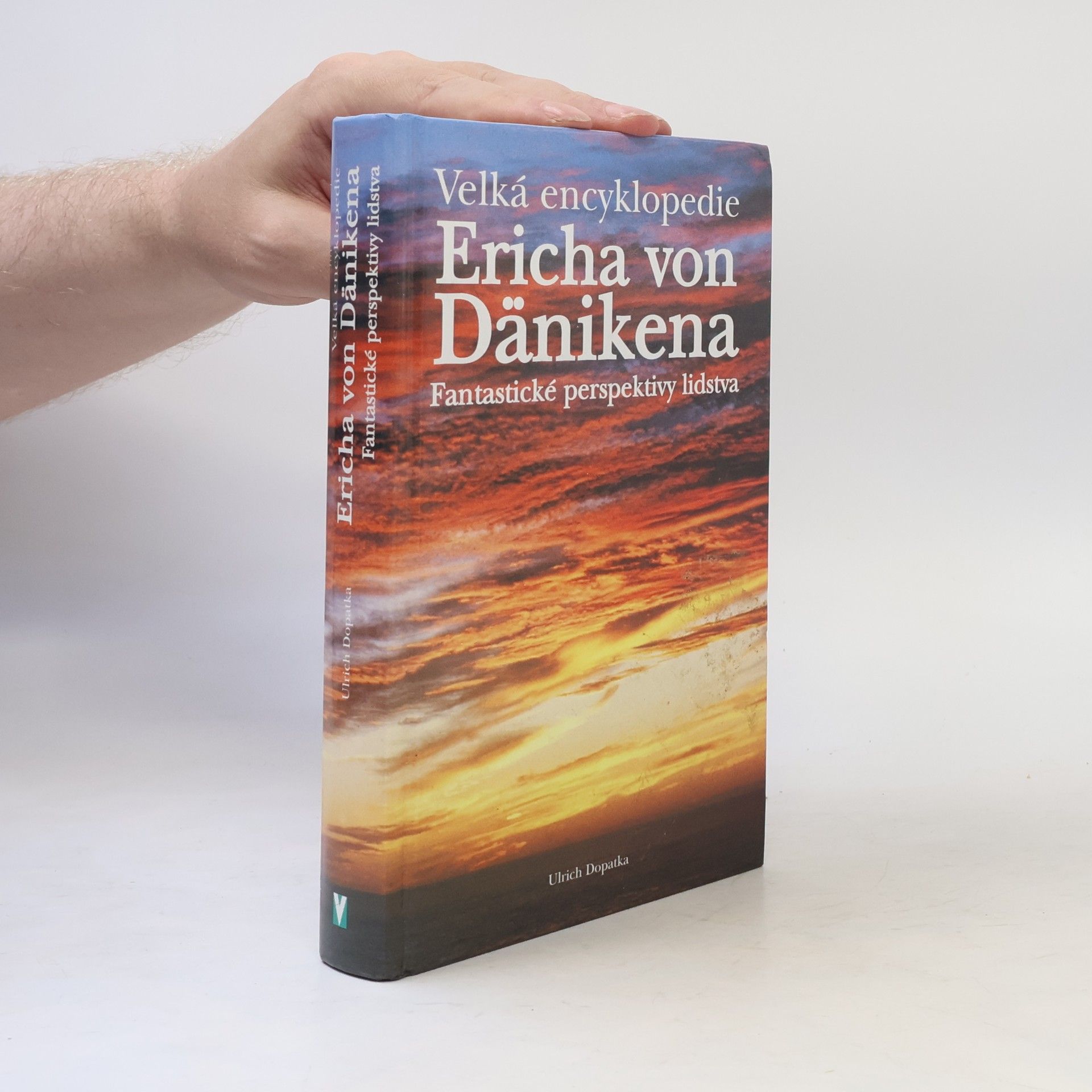 Ulrich Dopatka 1951 Velká encyklopedie Ericha von Dänikena : fantastické perspektivy lidstva