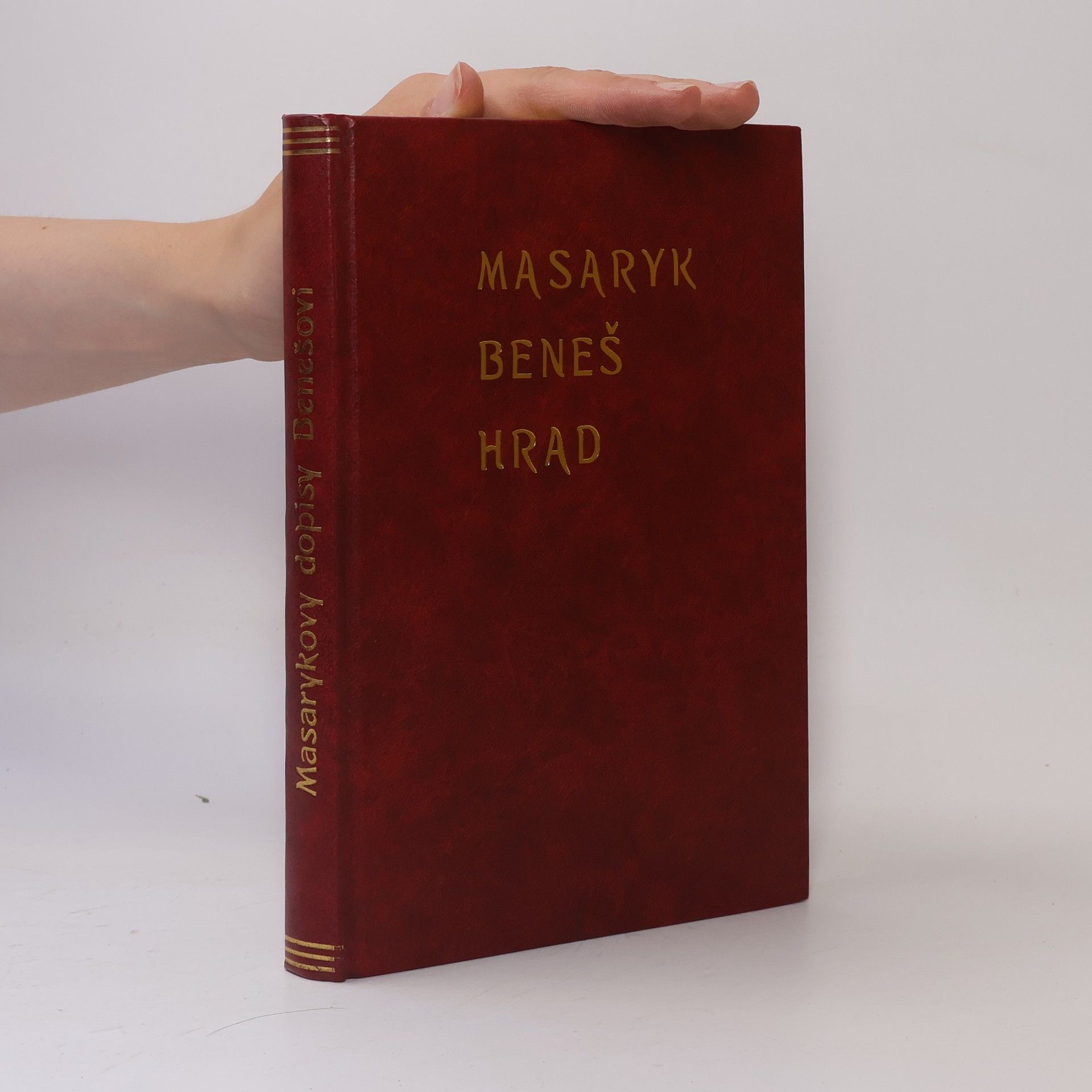 Jaroslav Pecháček Hrad. Masarykovy dopisy Benešovi