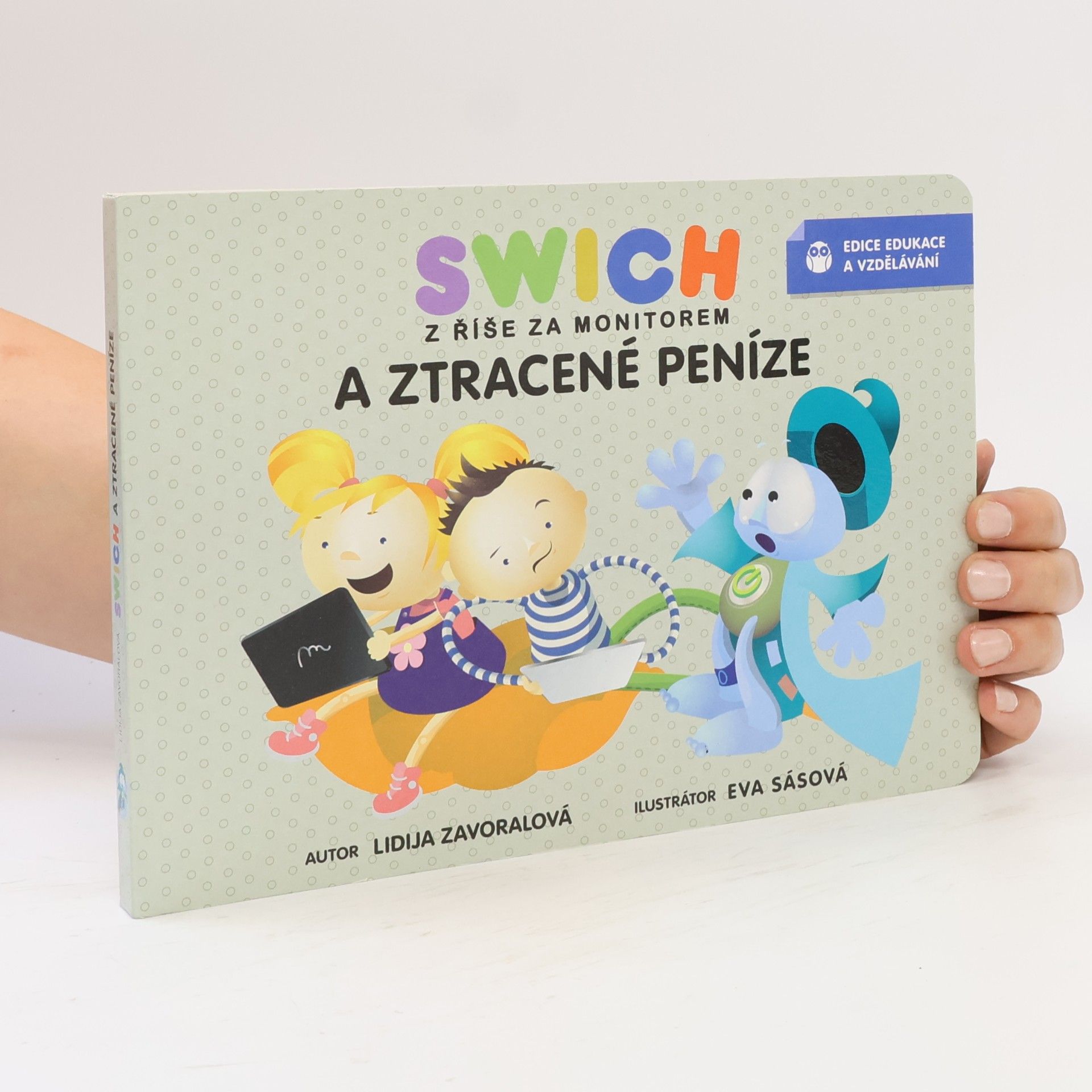 Eva Sásová Swich z říše za monitorem a ztracené peníze