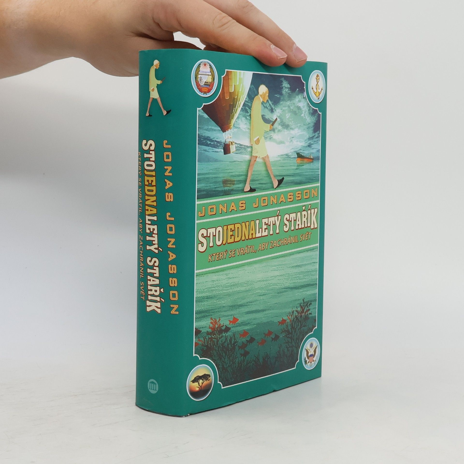 Jonas Jonasson Stojednaletý stařík, který se vrátil, aby zachránil svět