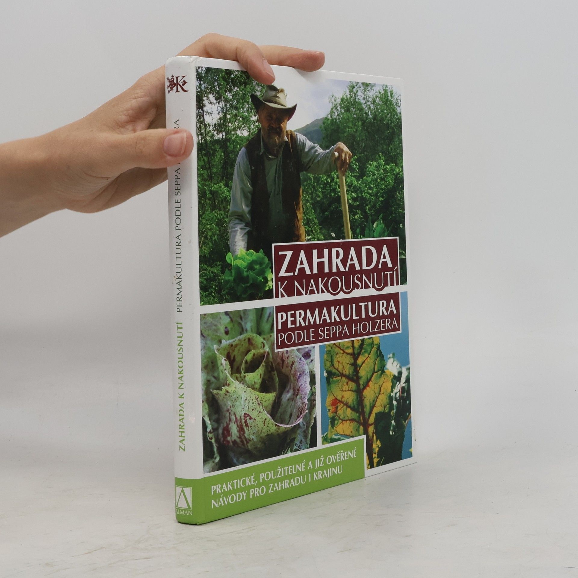 Zahrada k nakousnutí : permakultura podle Seppa Holzera