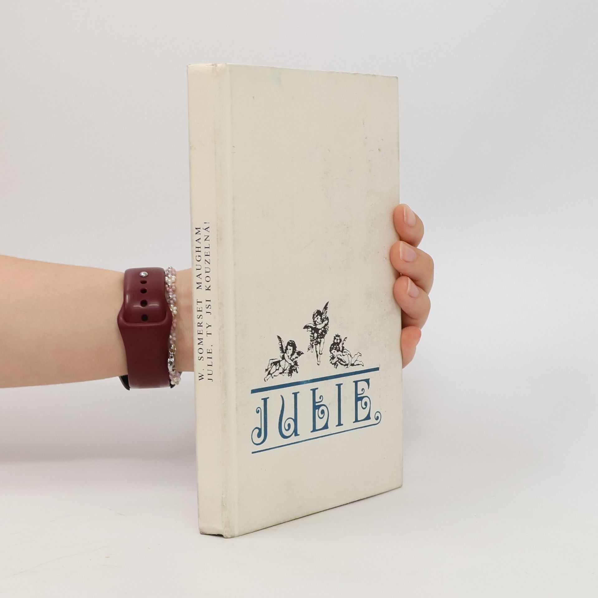 William Somerset Maugham Julie, ty jsi kouzelná!