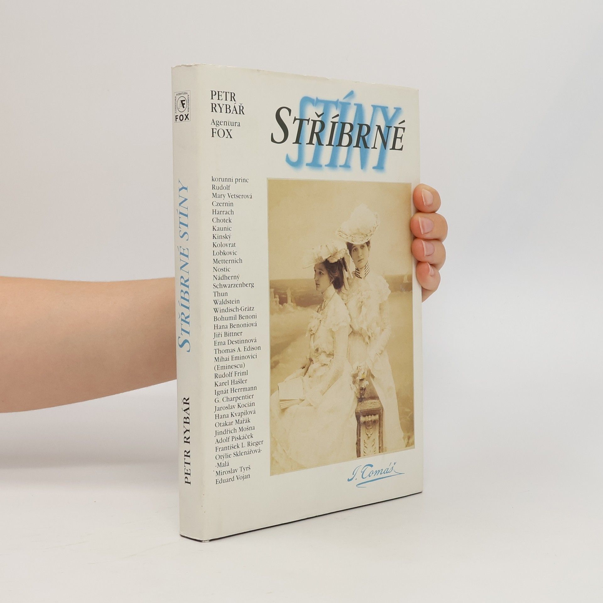 Petr Rybář Stříbrné stíny : román o životě fotografa Jana Tomáše, 1841-1912 : společenská kronika časů minulých