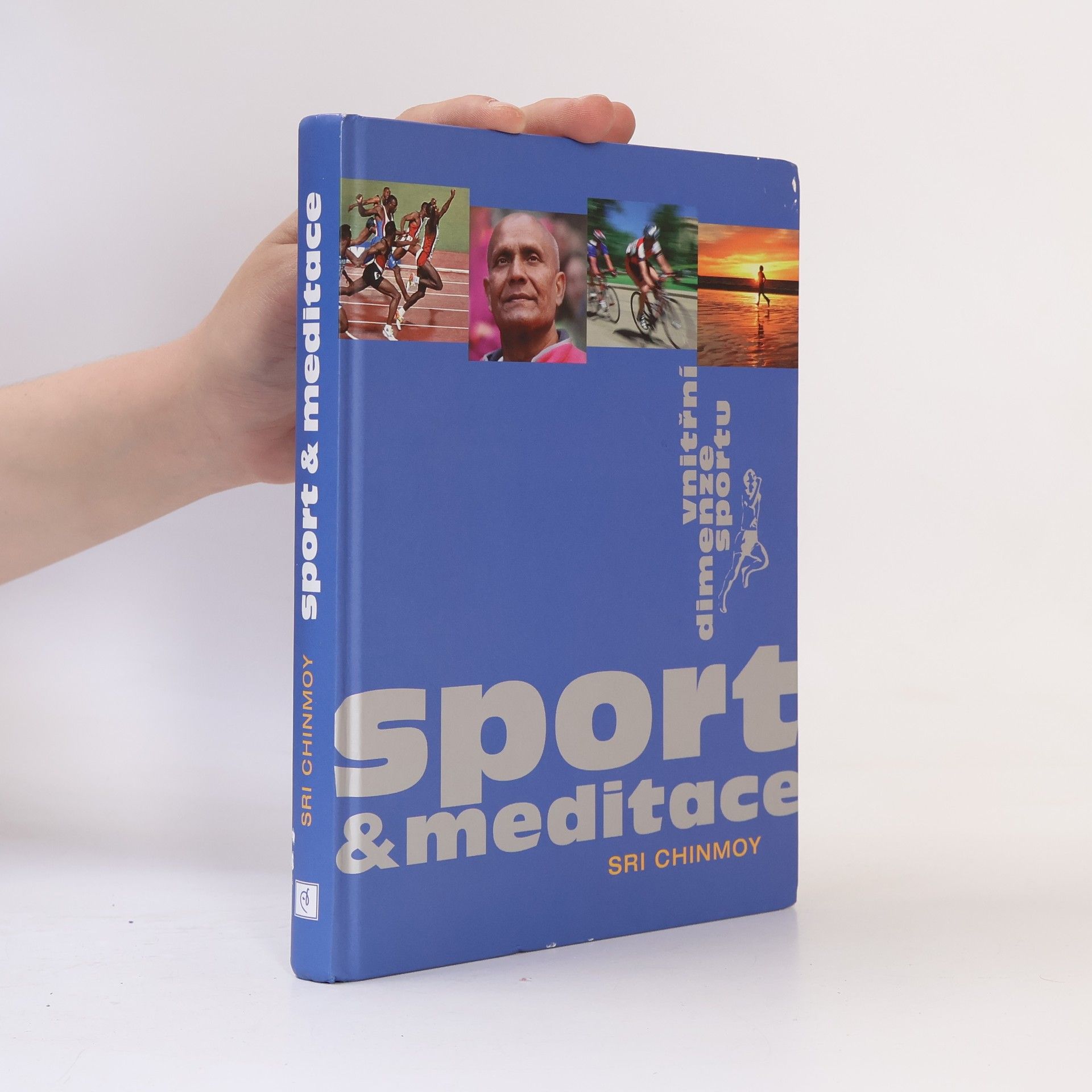 Chinmoy Kumar Ghose Sport a meditace : vnitřní dimenze sportu