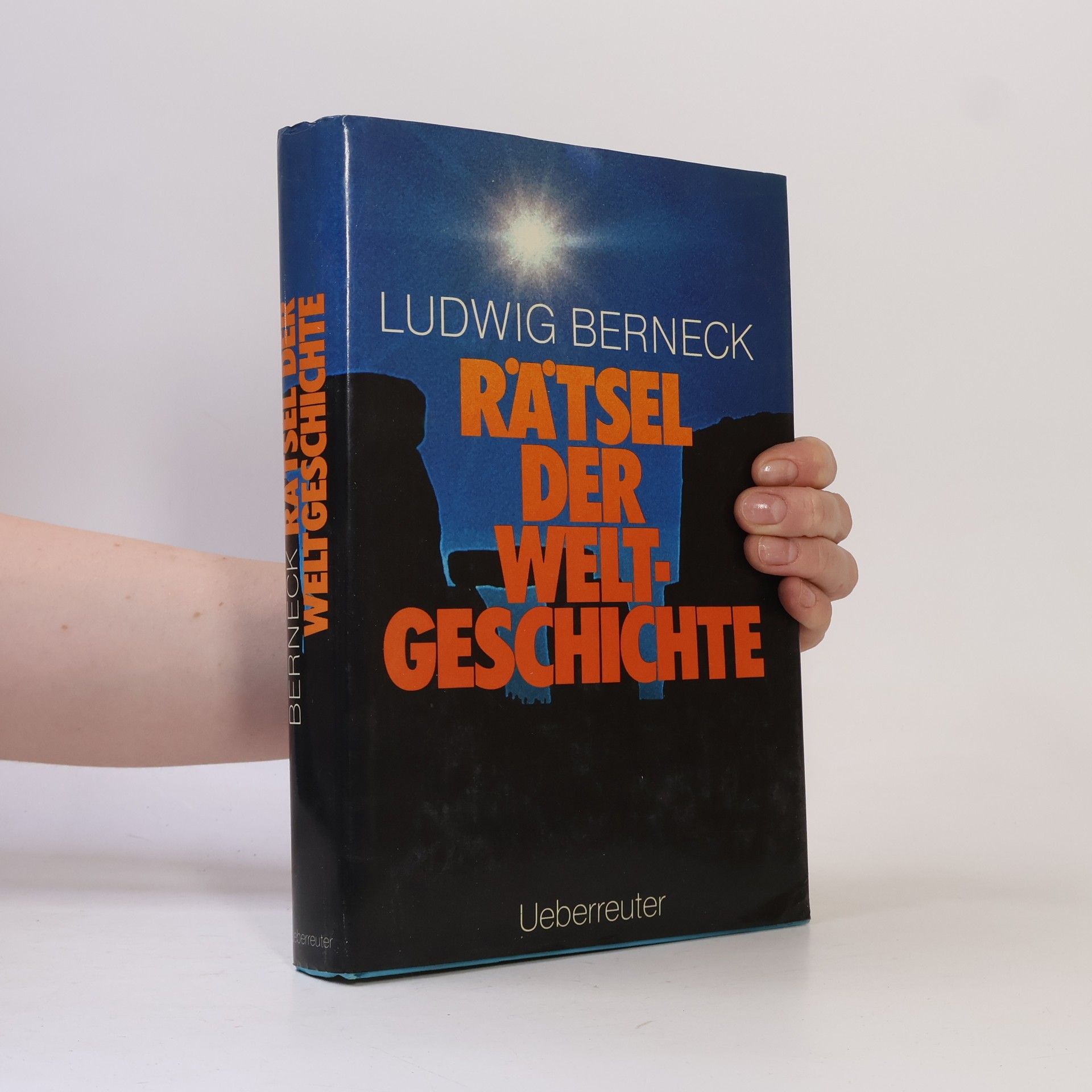 Ludwig Berneck Rätsel der Weltgeschichte