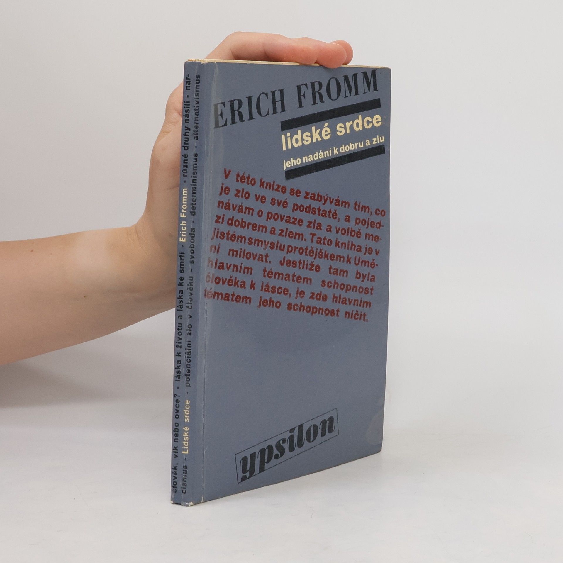 Erich Fromm Lidské srdce, jeho nadání k dobru a zlu