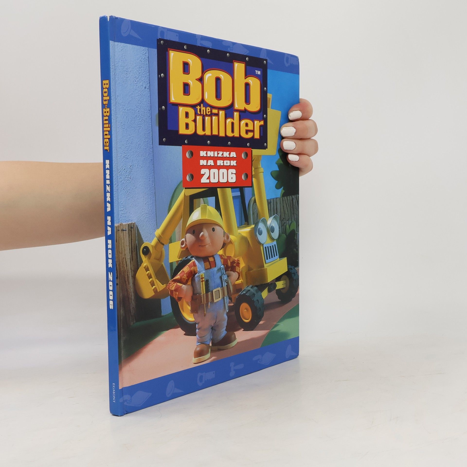 Marie Šimková Bob the Builder. Knížka na rok 2006