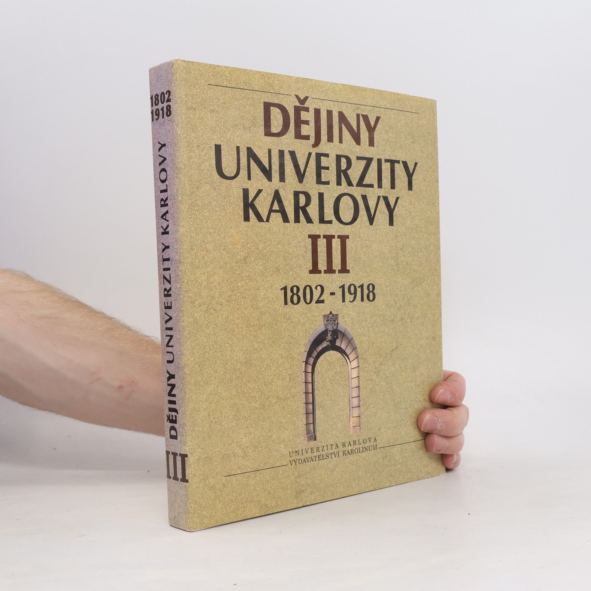 Dějiny Univerzity Karlovy 1802-1918. 3. díl