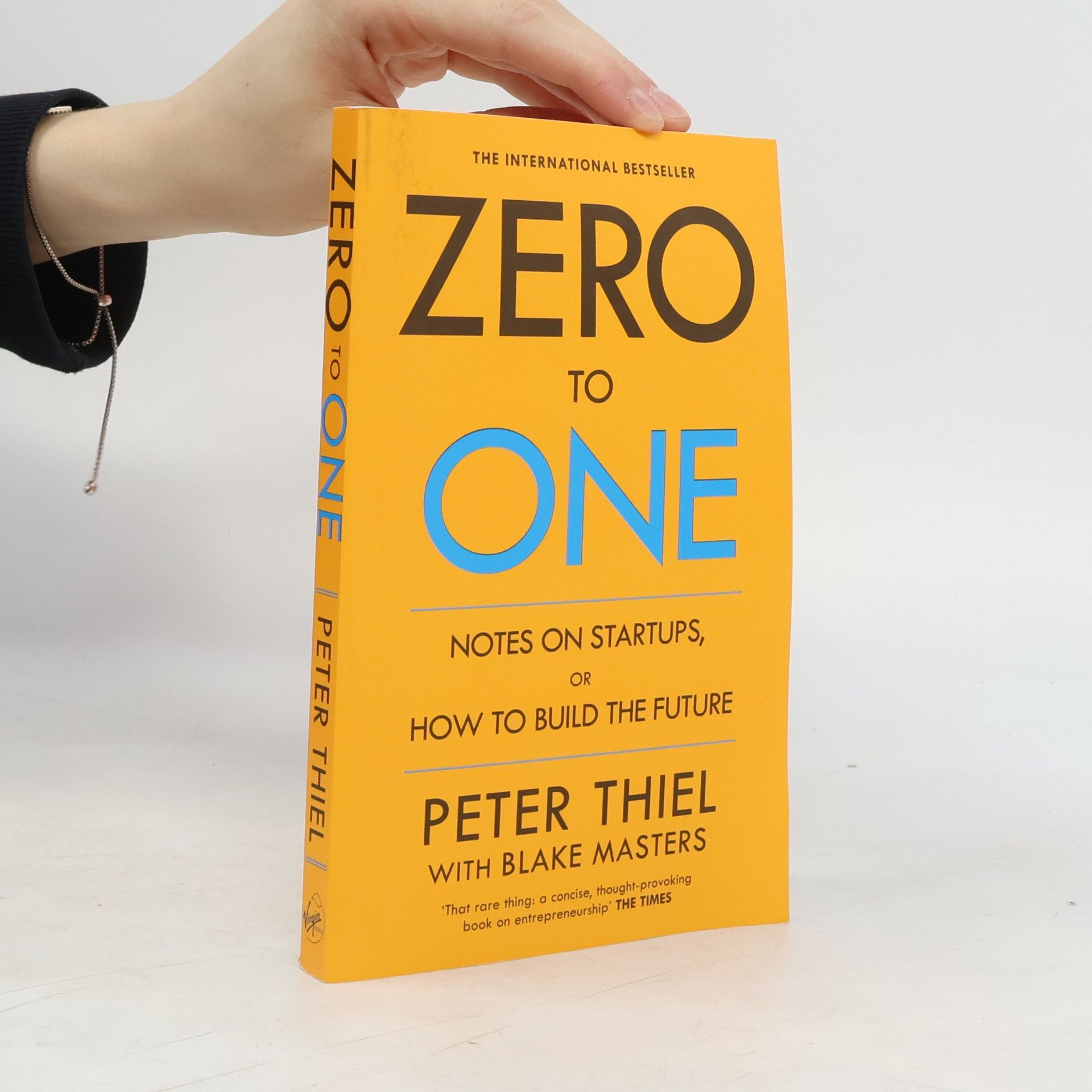 Peter Thiel Zero to One. Notes on Startups, or How to Build the Future