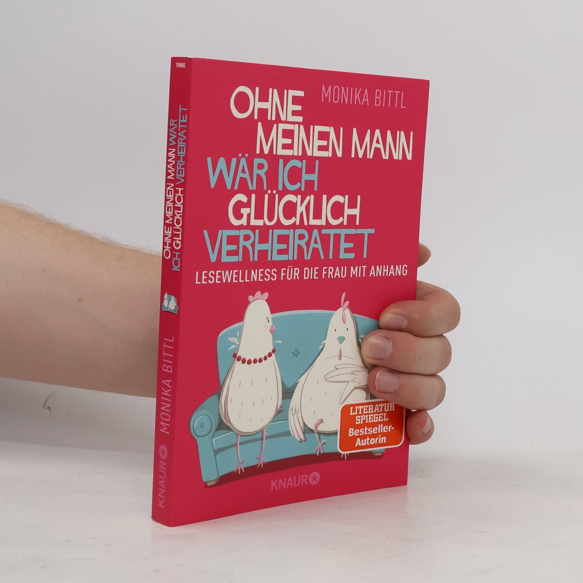 Monika Bittl Ohne meinen Mann wär ich glücklich verheiratet
