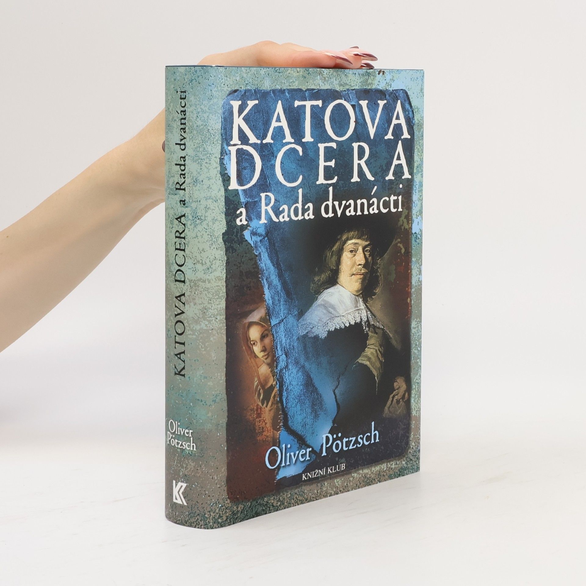 Oliver Pötzsch Katova dcera a Rada dvanácti
