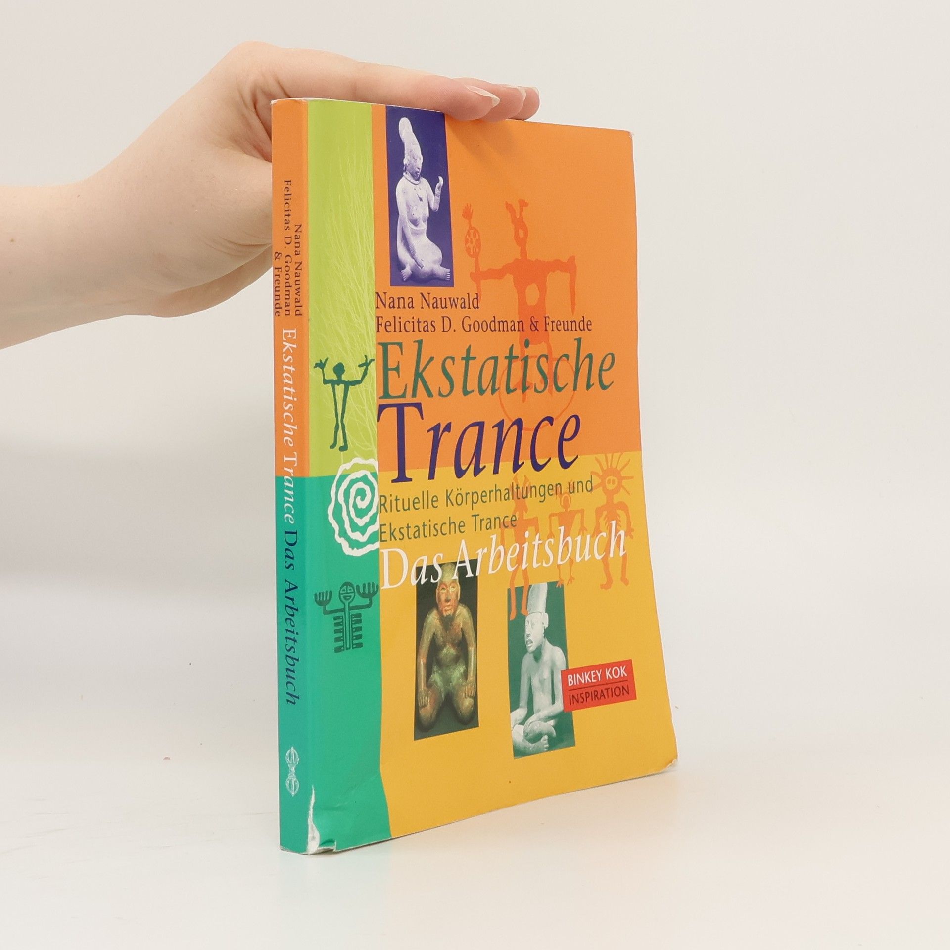 Autores varios Ekstatische Trance : Rituelle Körperhaltungen und Ekstatische Trance - Das Arbeitsbuch