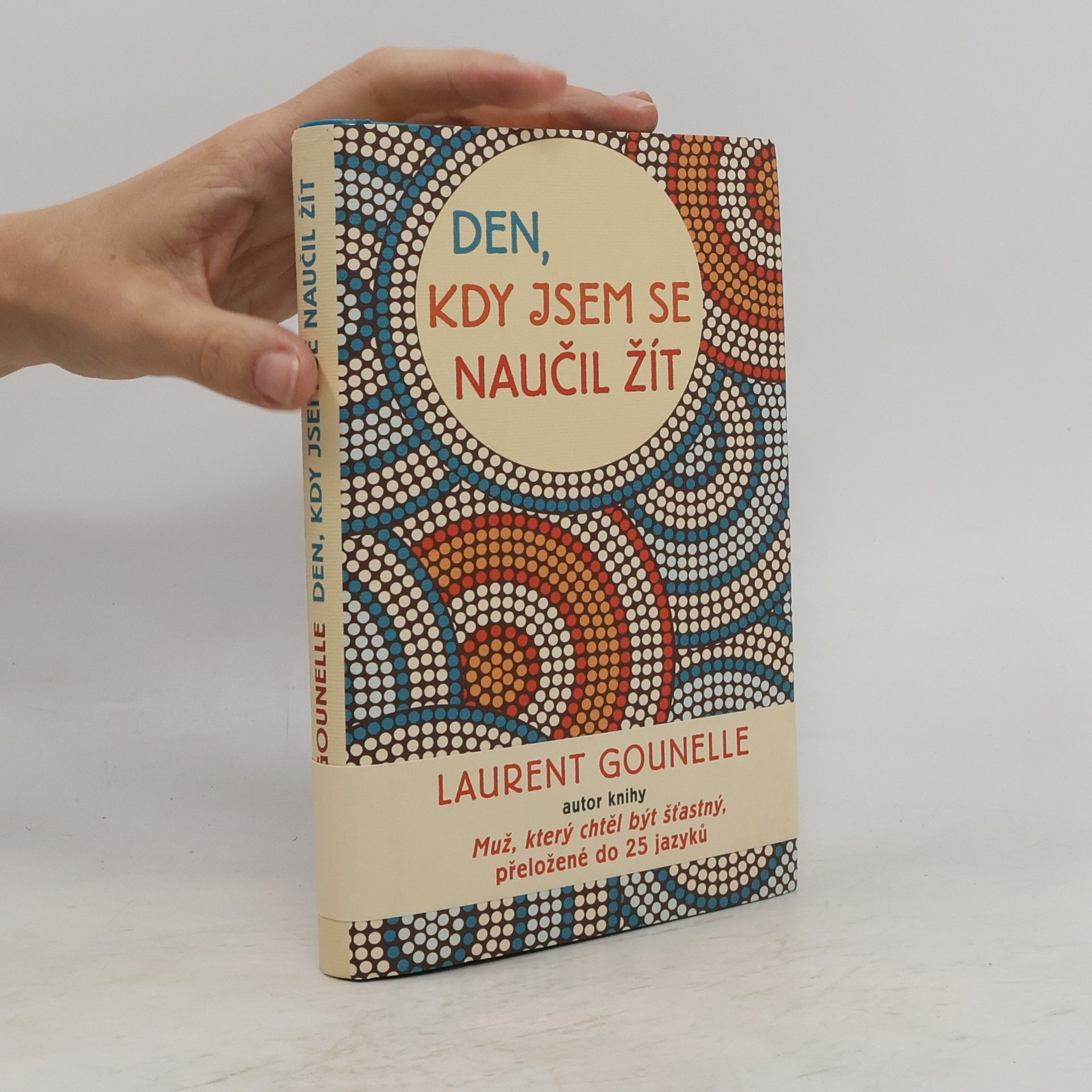 Laurent Gounelle Den, kdy jsem se naučil žít
