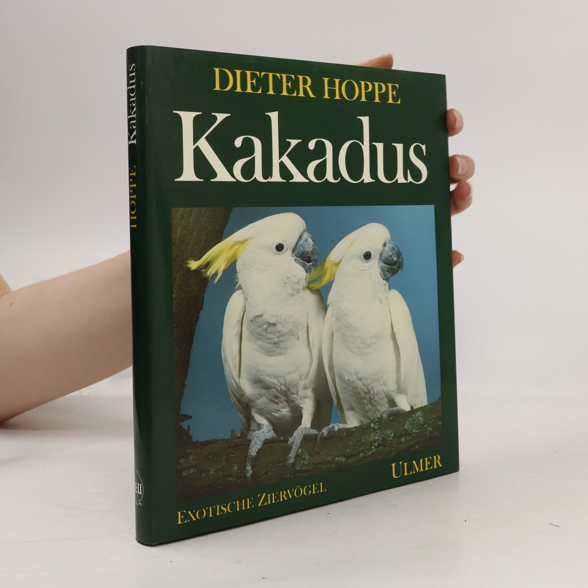 Dieter Hoppe Exotische Ziervögel: Kakadus