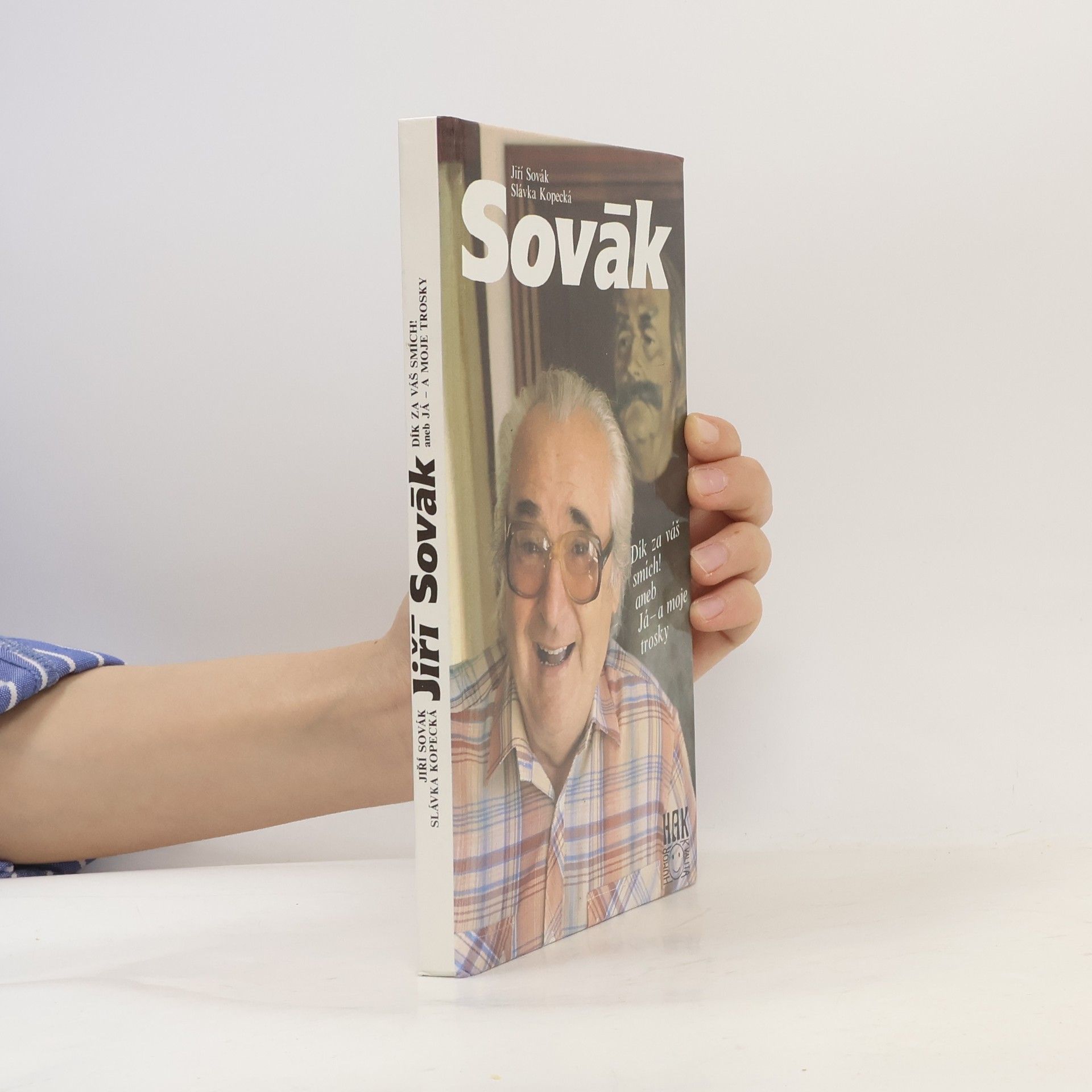 Slávka Kopecká Jiří Sovák. Dík za váš smích! aneb Já - a moje trosky