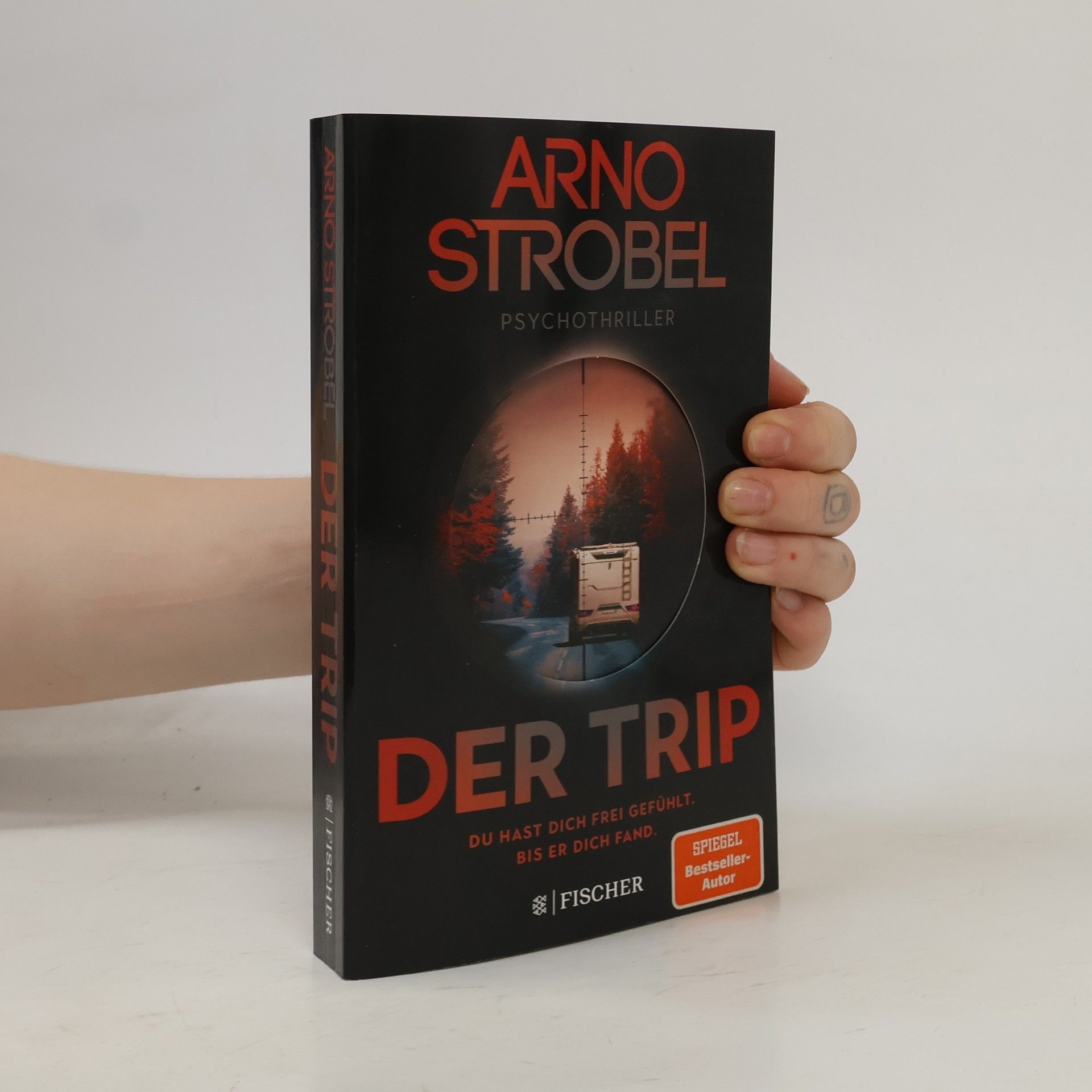 Arno Strobel Der Trip – Du hast dich frei gefühlt. Bis er dich fand.