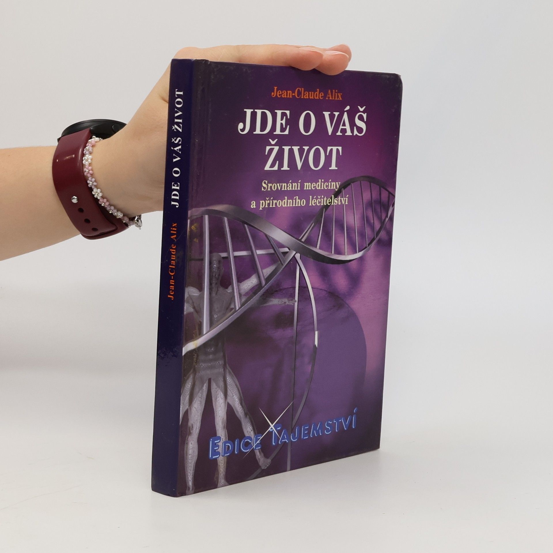 Jean-Claude Alix Jde o váš život – Srovnání medicíny a přírodního léčitelství