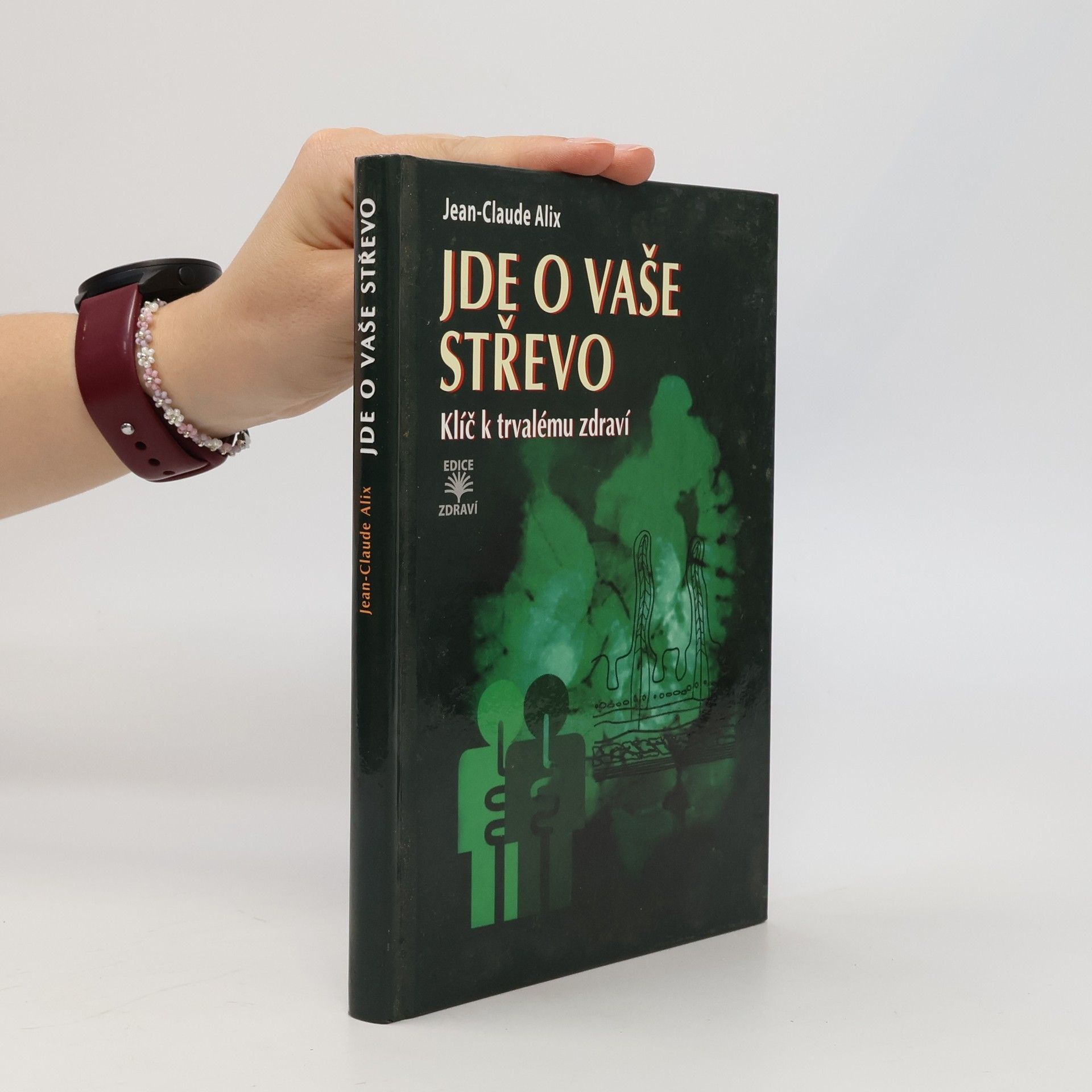Jean-Claude Alix Jde o vaše střevo – klíč k trvalému zdraví