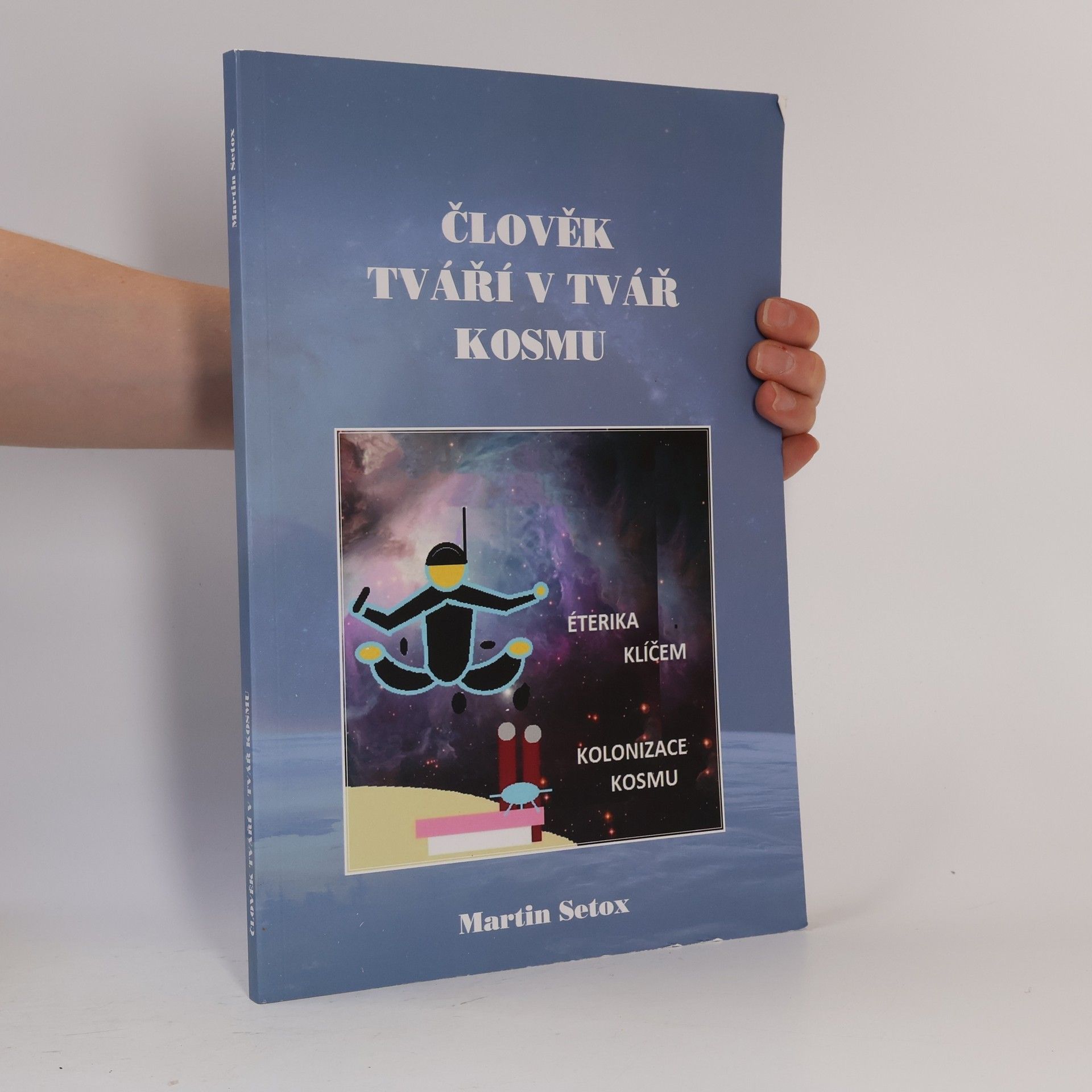 Martin Setox Člověk tváří v tvář kosmu
