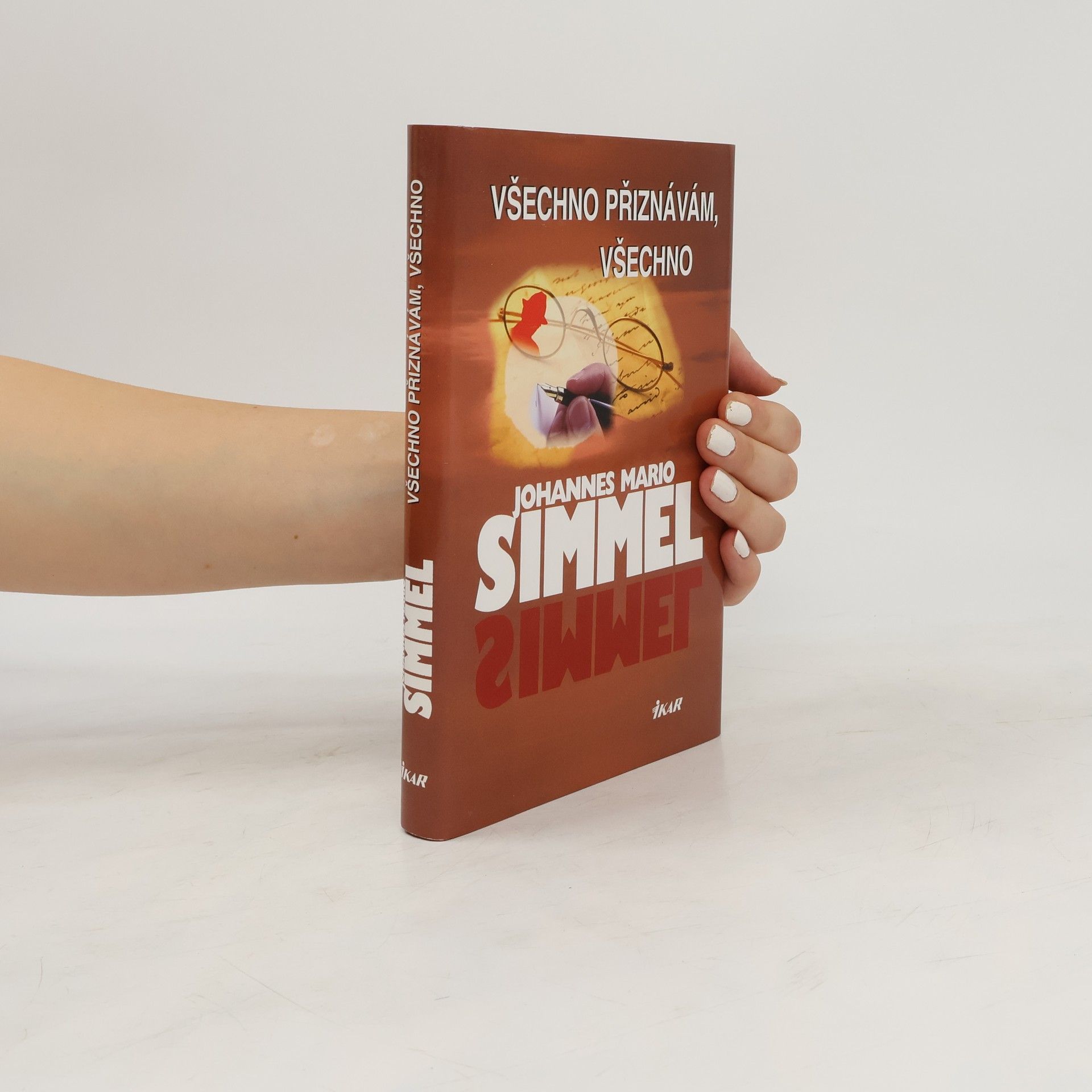 Johannes Mario Simmel Všechno přiznávám, všechno