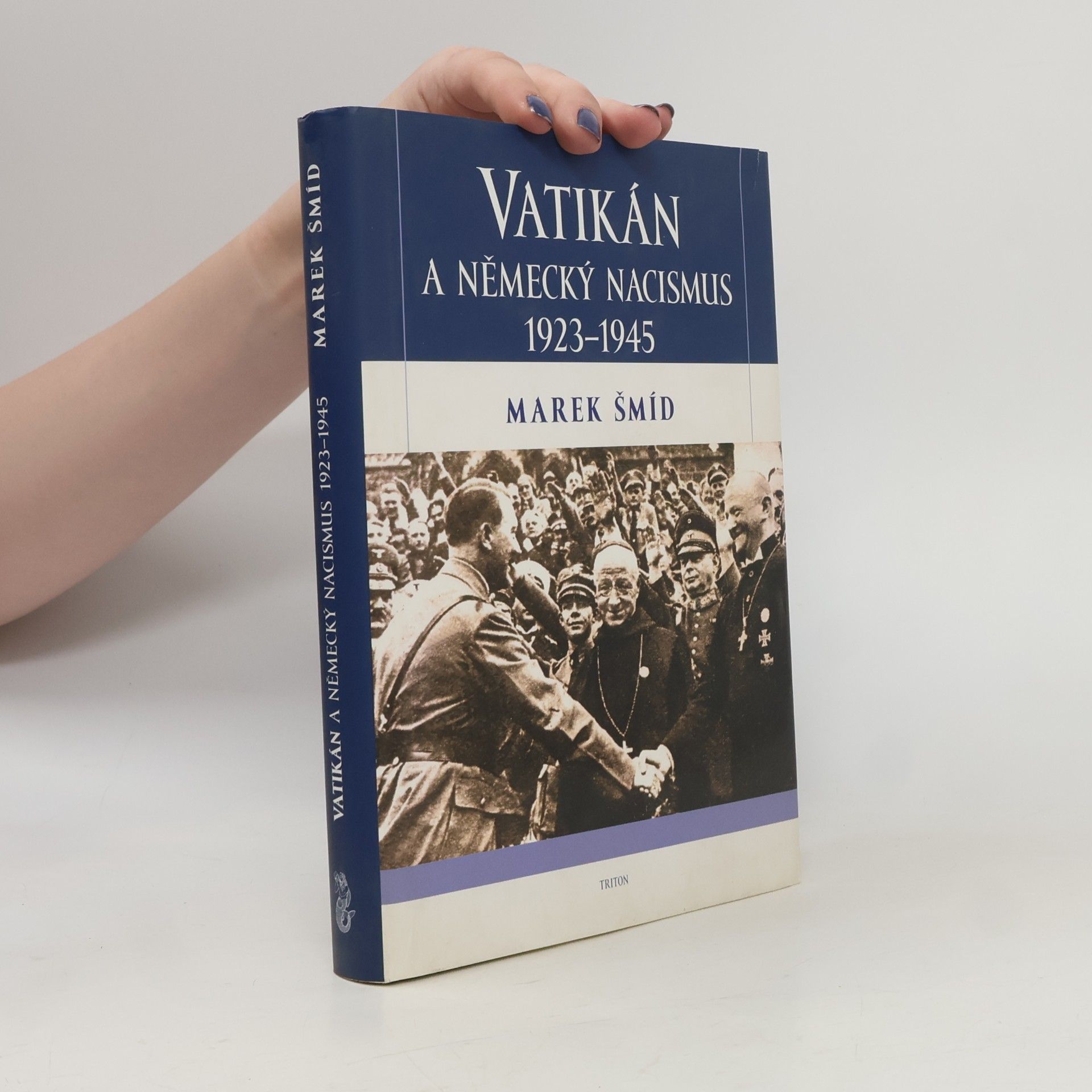 Marek Šmíd Vatikán a německý nacismus 1923-1945