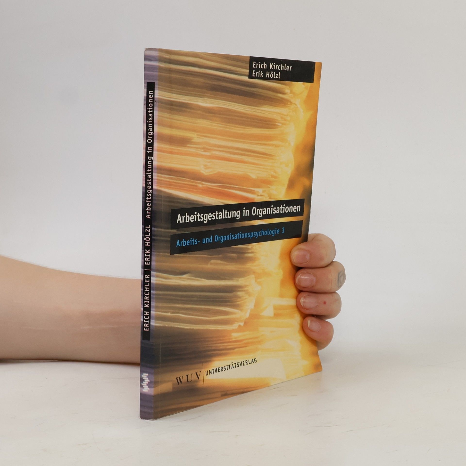 Erich M. Kirchler Arbeitsgestaltung in Organisationen