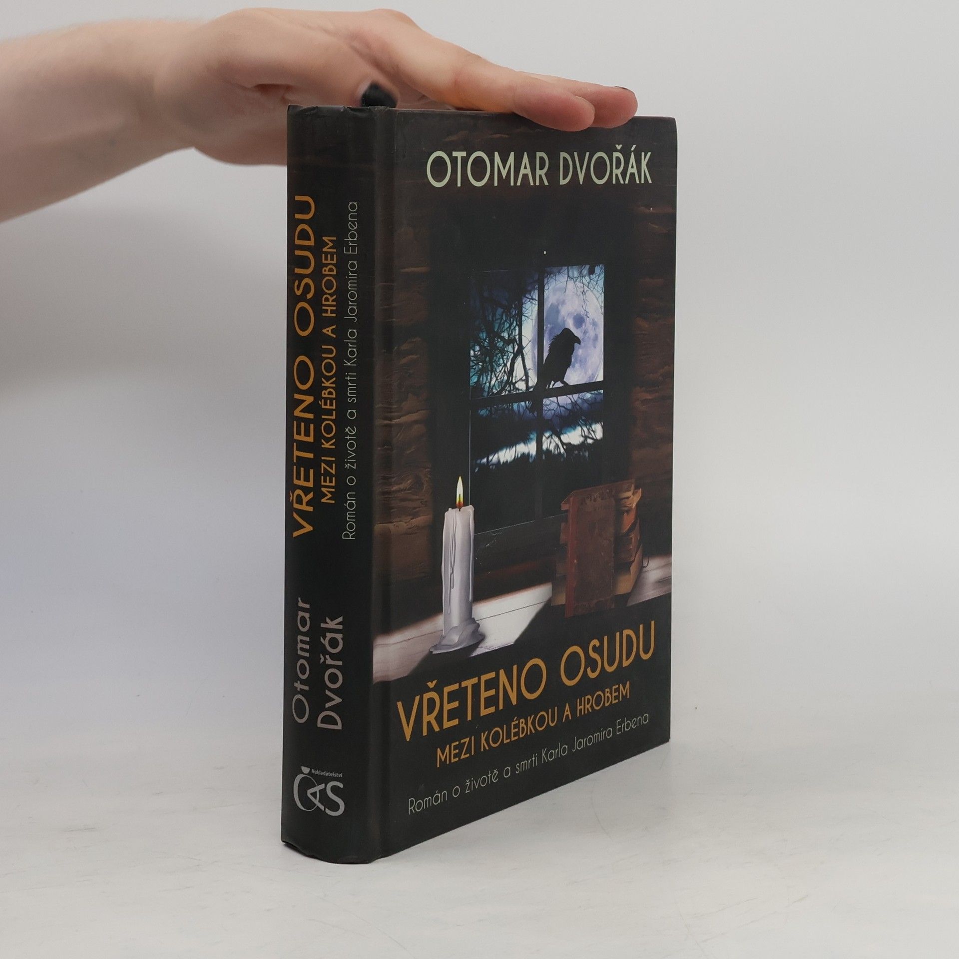 Vřeteno osudu : mezi kolébkou a hrobem : román o životě a smrti Karla Jaromíra Erbena