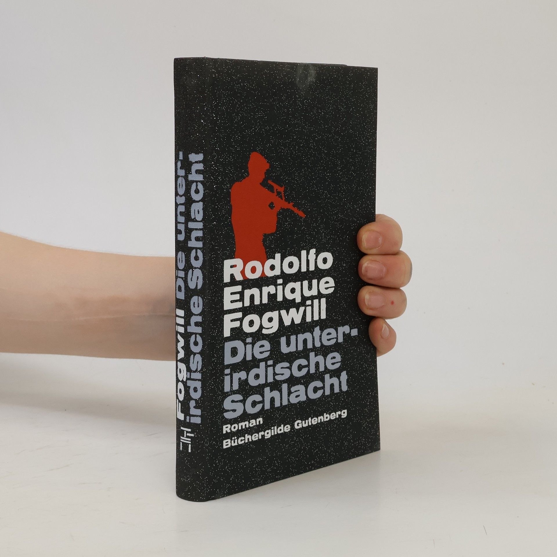 Rodolfo Enrique Fogwill Die unterirdische Schlacht