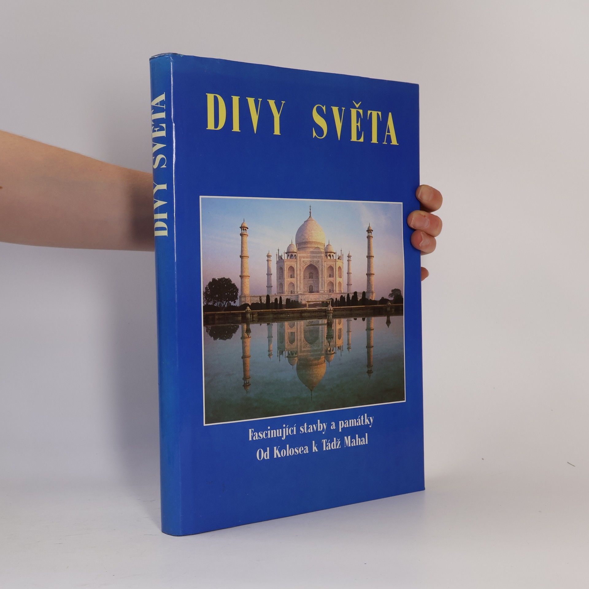 Autorenkollektiv Divy světa. Fascinující stavby a památky od Kolosea k Tádž Mahal