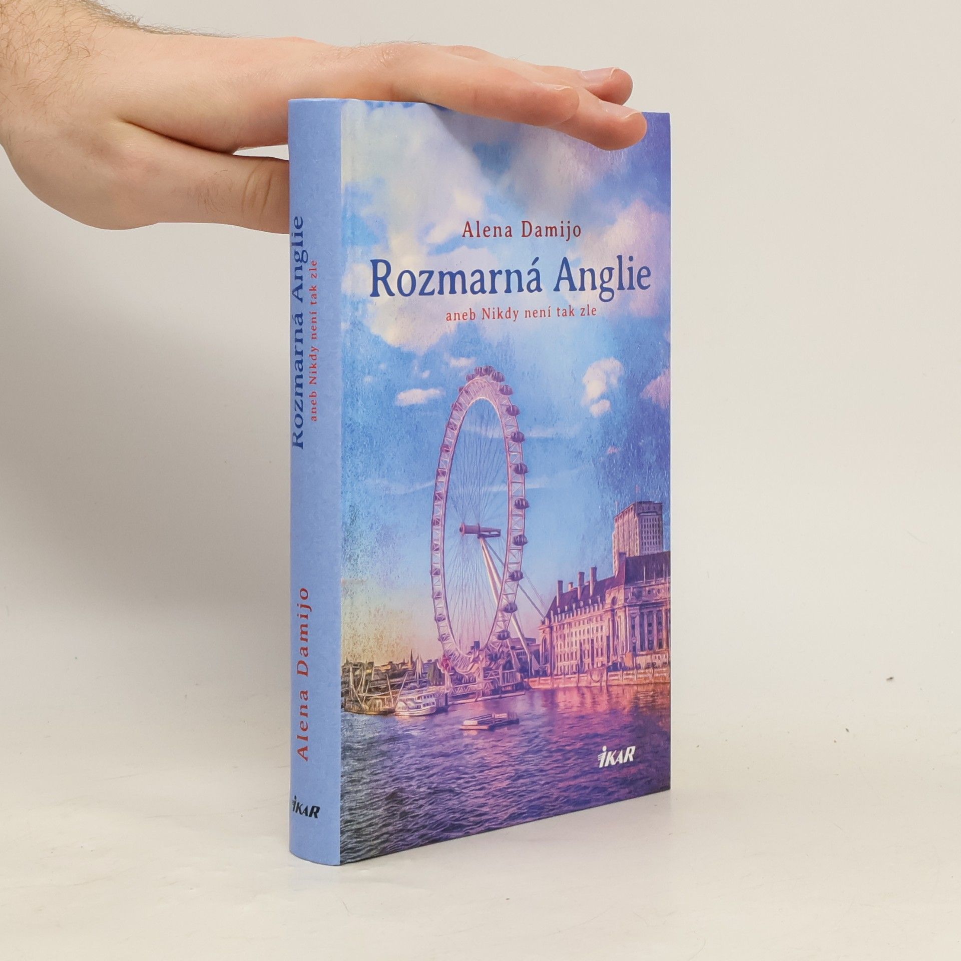 Alena Damijo Rozmarná Anglie, aneb, Nikdy není tak zle