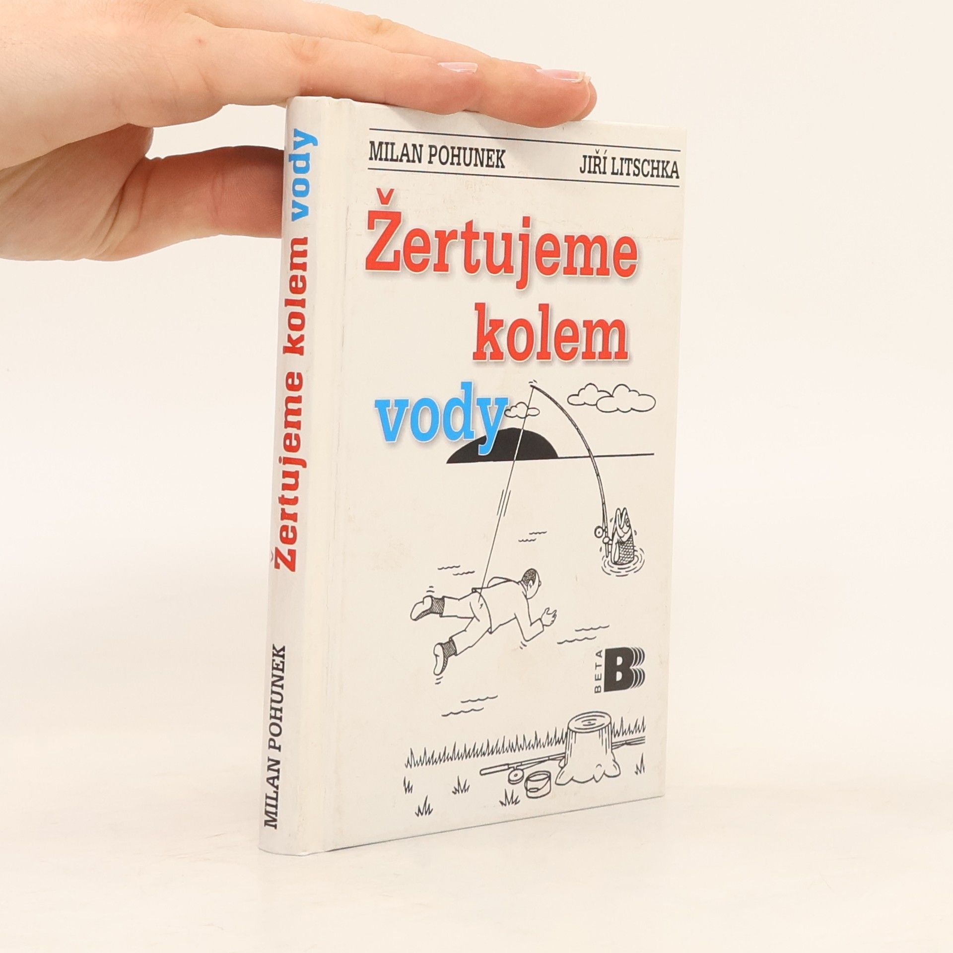 Jiří Litschka Žertujeme kolem vody. Humorný rybářský slovník