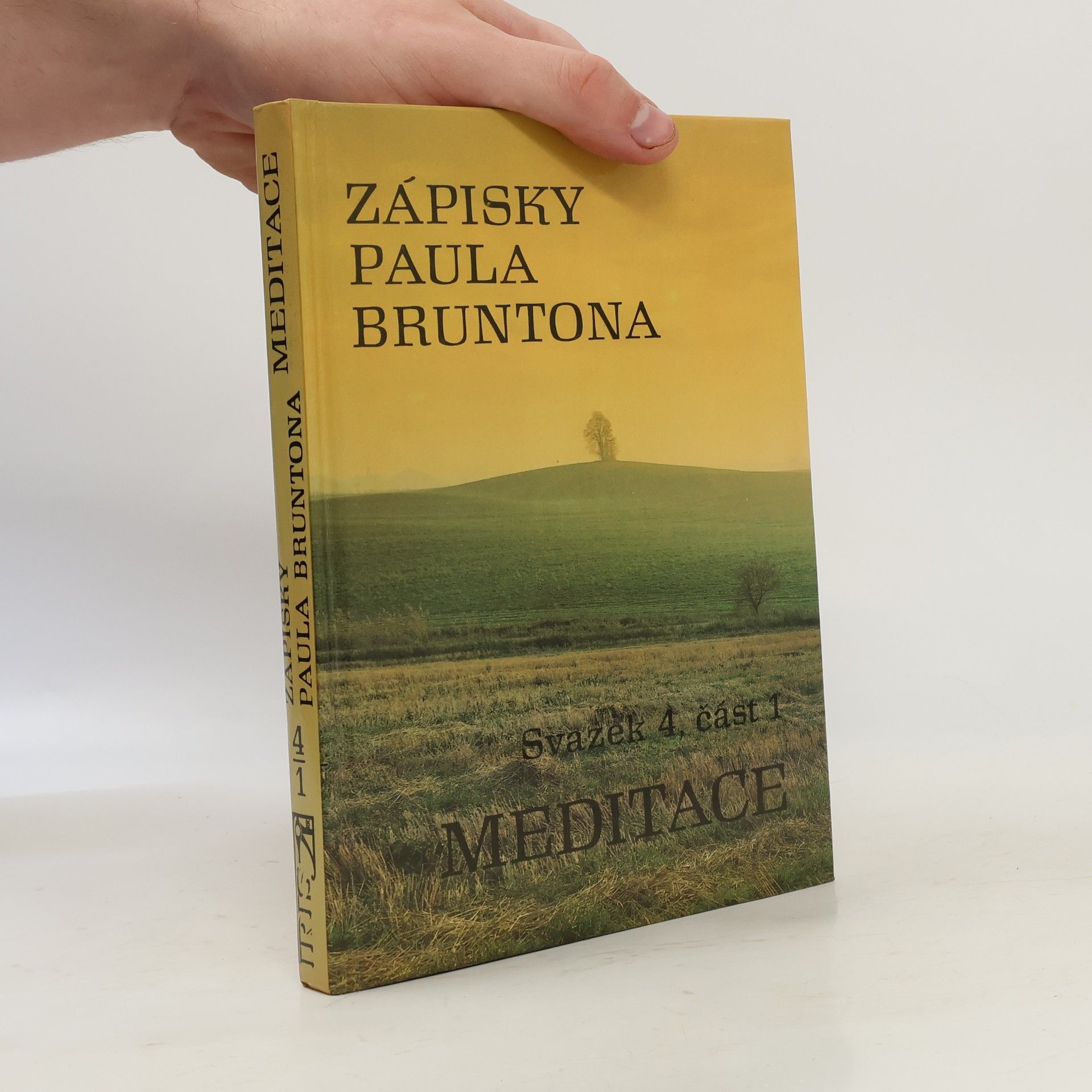 Paul Brunton Zápisky Paula Bruntona. Svazek 4., část 1. Meditace.