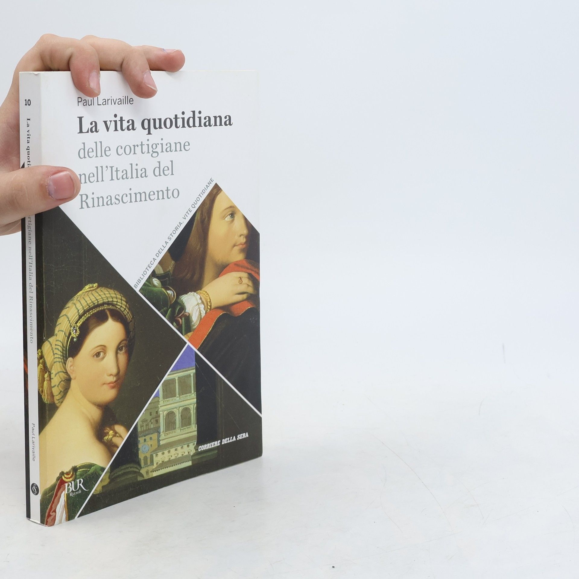 Paul Larivaille La vita quotidiana delle cortigiane nell'Italia del Rinascimento