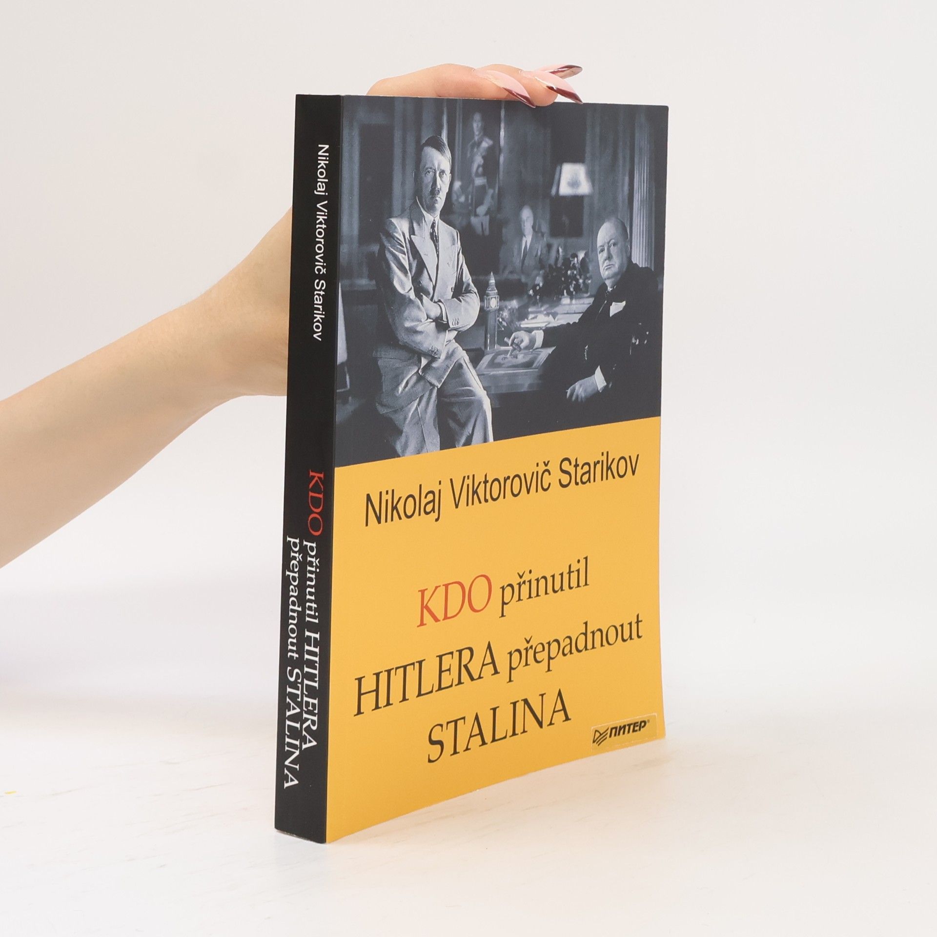 Nikolaj Starikov Kdo přinutil Hitlera přepadnout Stalina